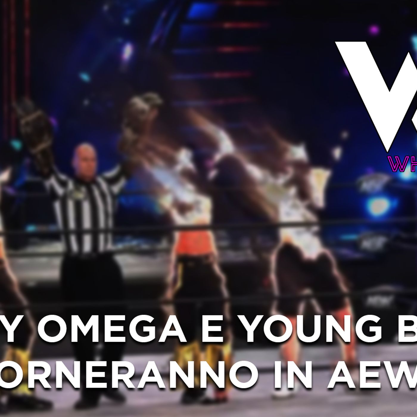 Kenny Omega e Young Bucks torneranno in AEW? - What's Next #191 episode artwork