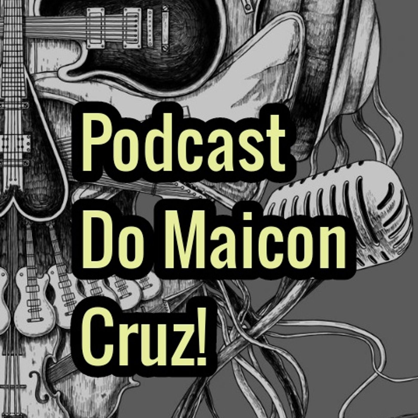 Maicon cruz podcast!