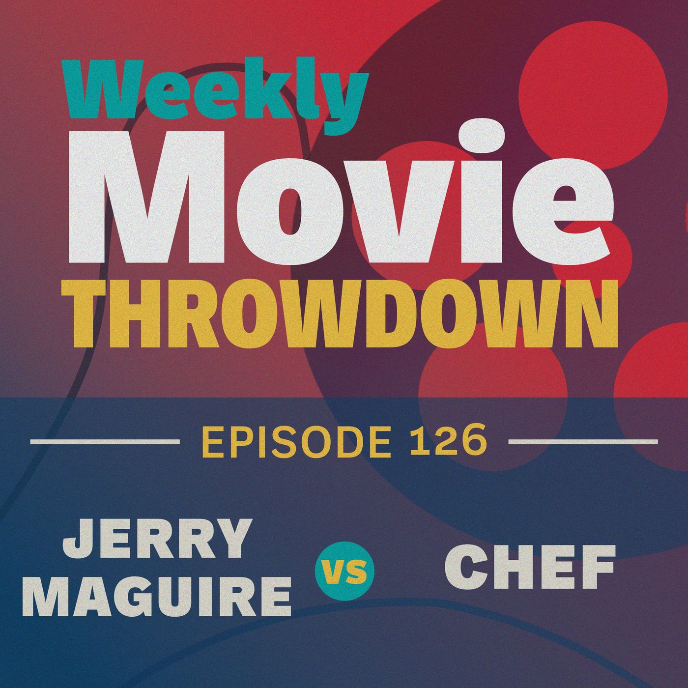 Episode 126: Jerry Maguire vs. Chef