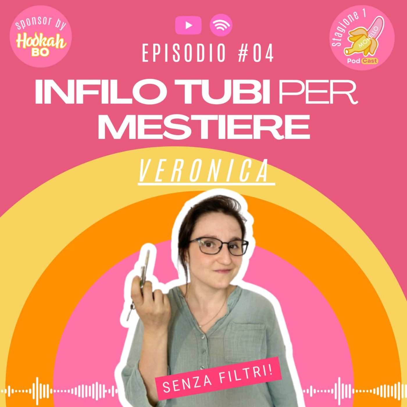 Ep. #04 - Infilo Tubi per Mestiere-Veronica