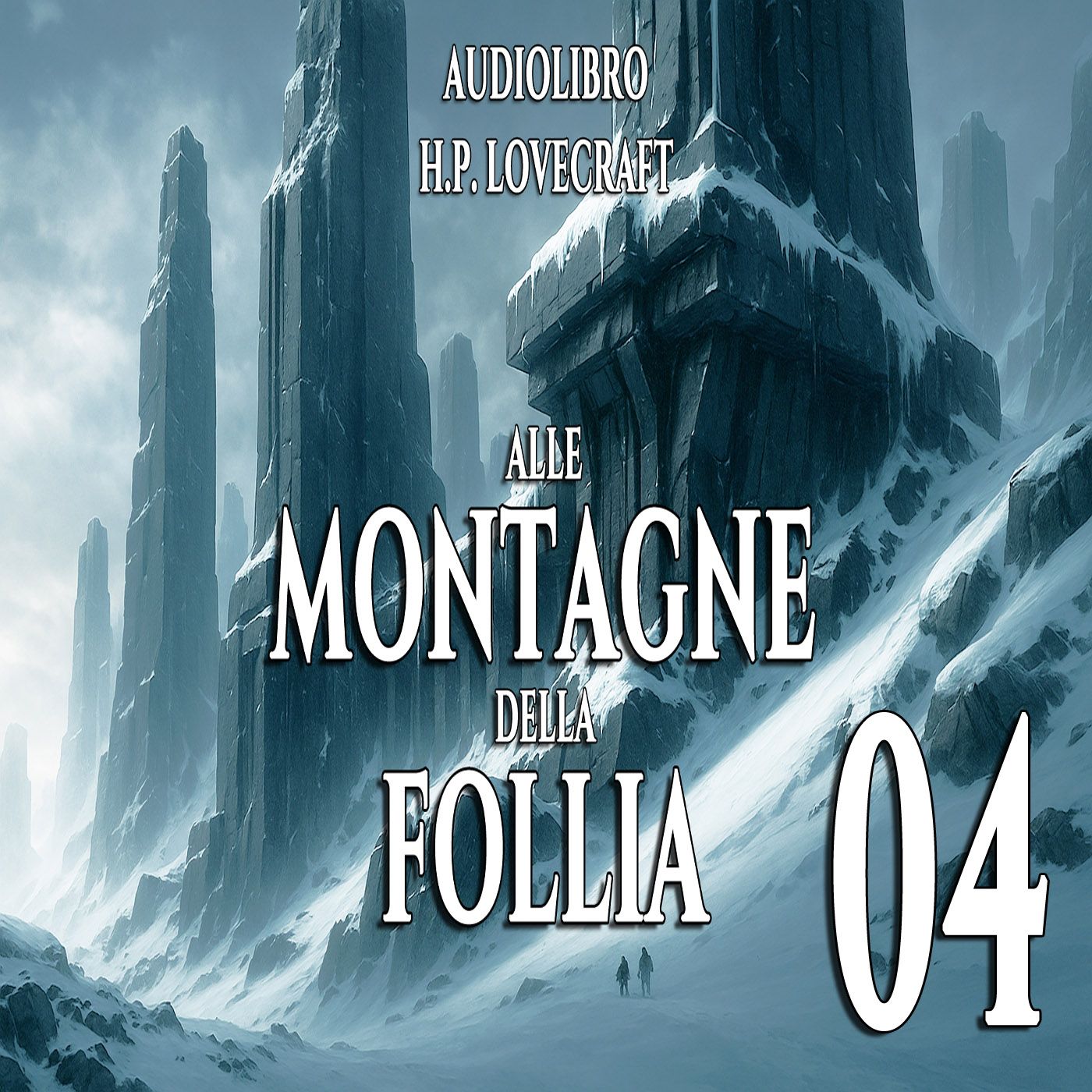 Audiolibro Alle montagne della Follia - HP Lovecraft - Capitolo 04