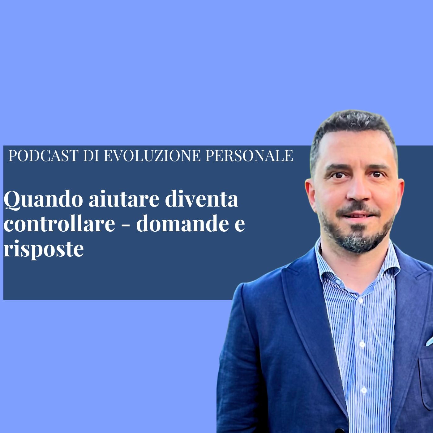 Episodio 381 - Quando aiutare diventa controllare - domande e risposte