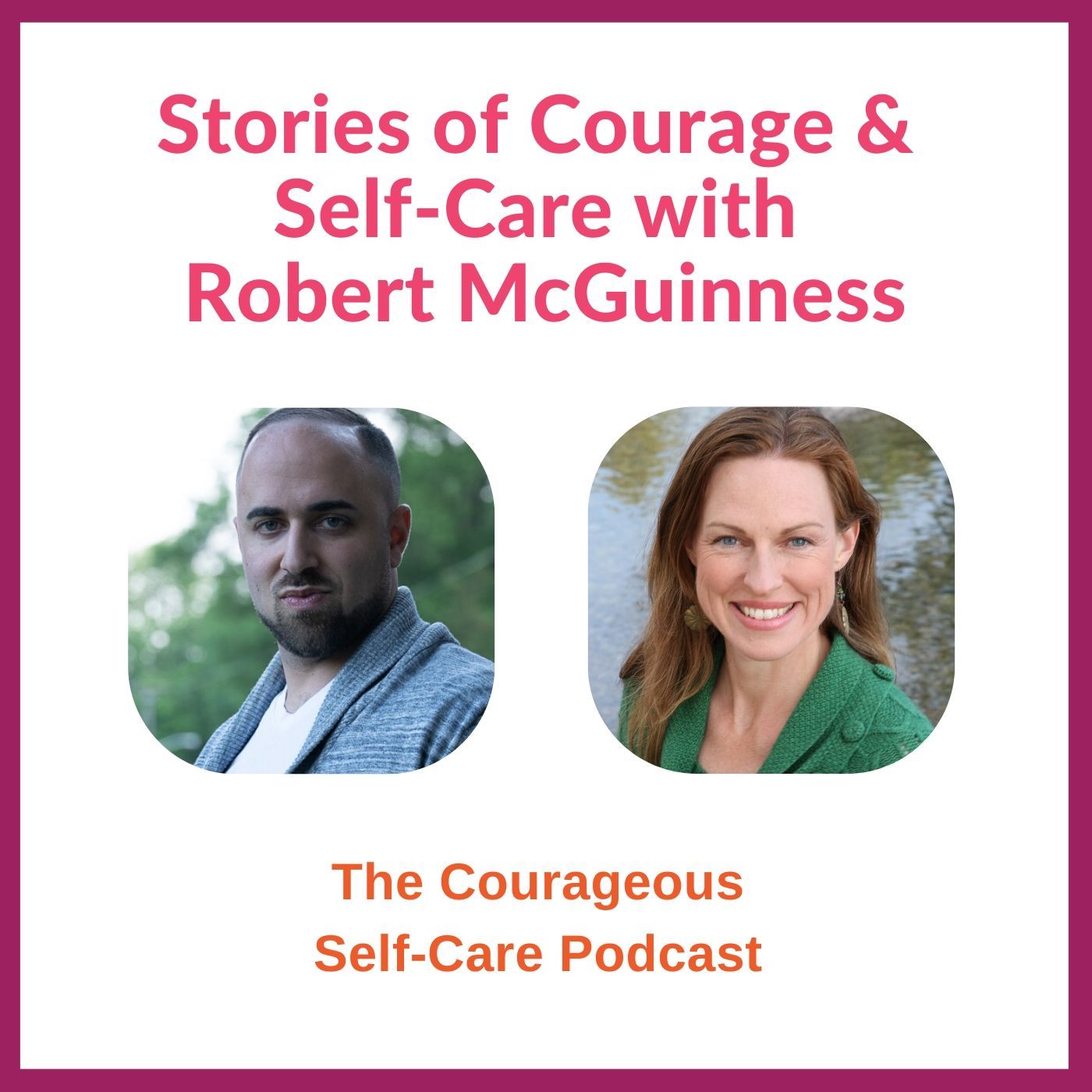 The Courageous Self-Care Podcast