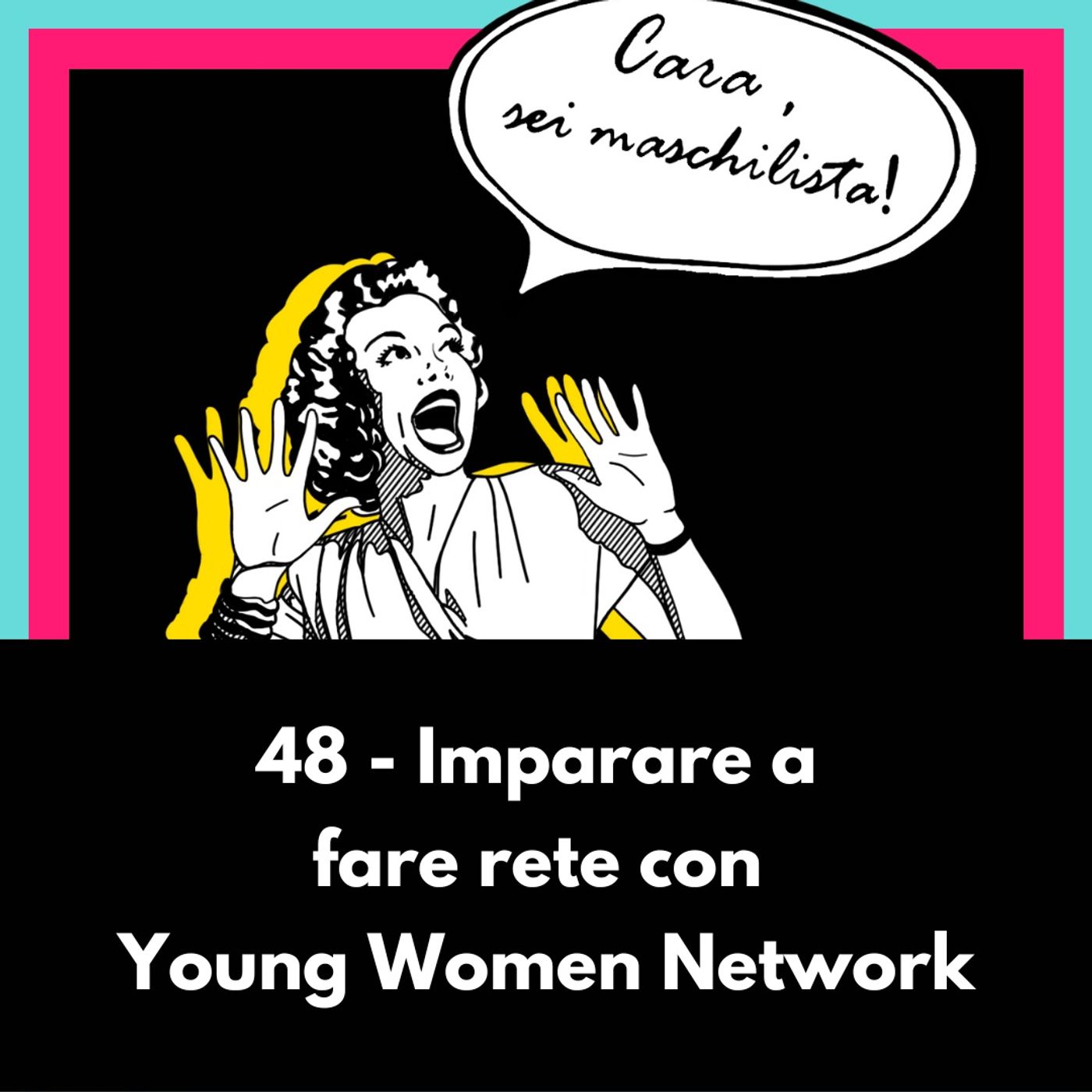 Imparare a fare rete con Young Women Network ep 48