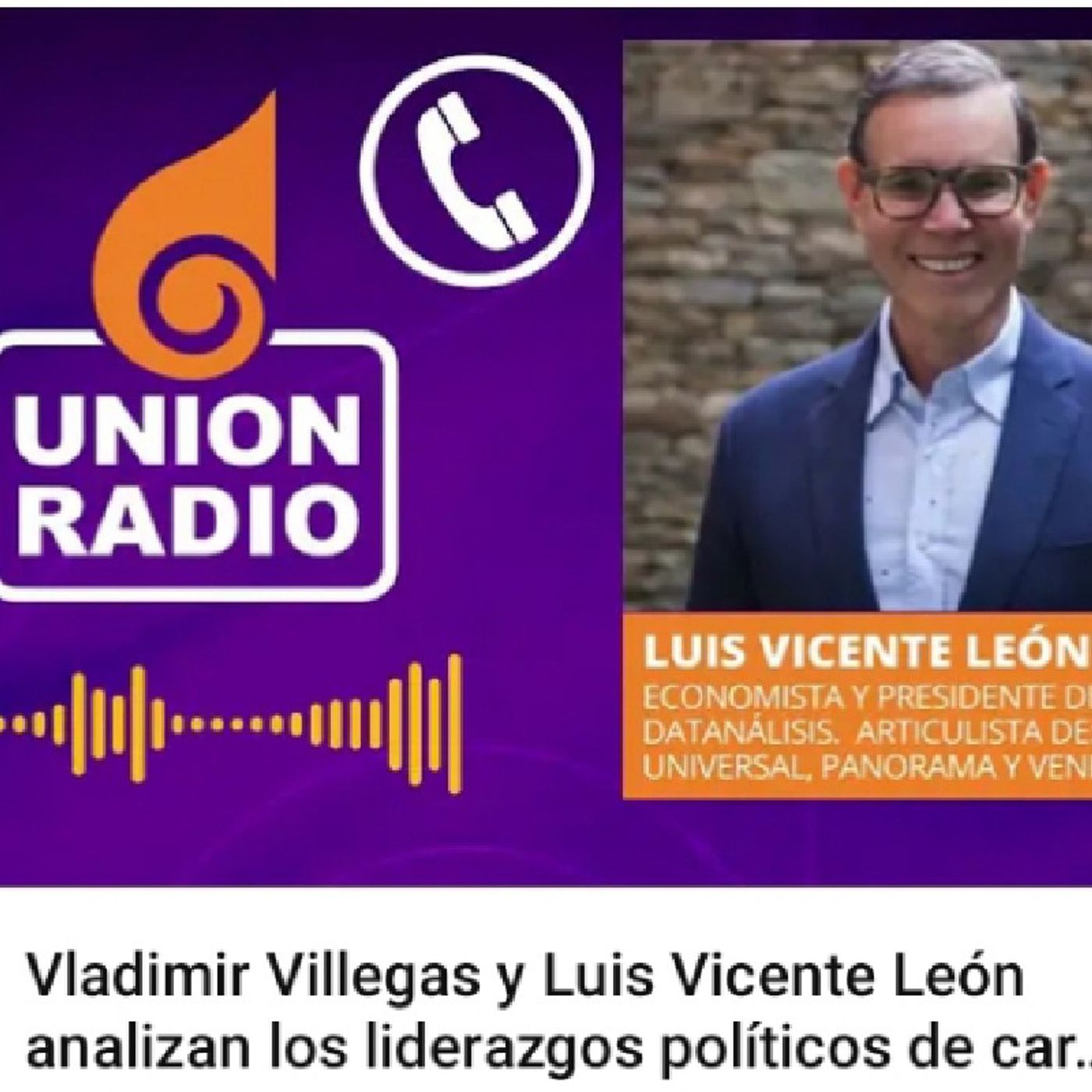 Vladimir Villegas y Luis Vicente León analizan los liderazgos políticos de cara a las presidenciales(M4A_128K).m4a