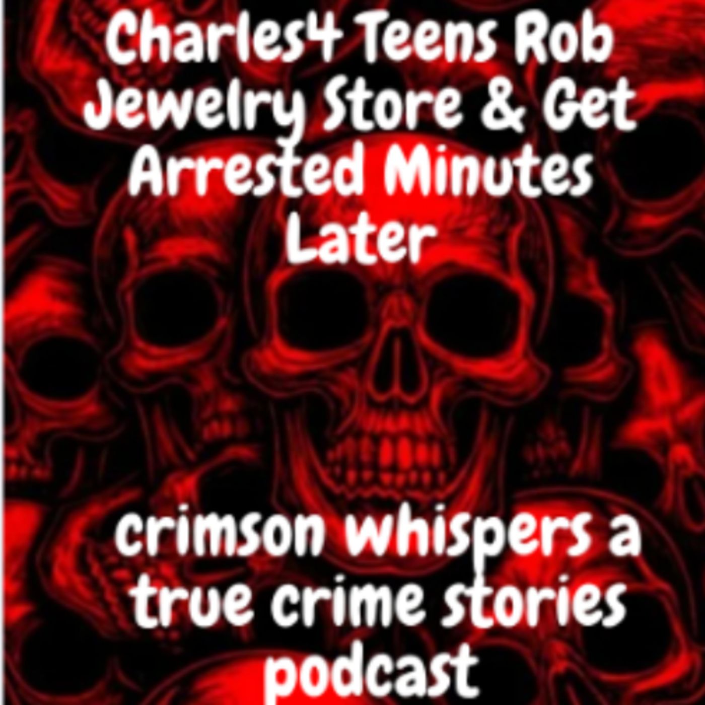 4 Teens Rob Jewelry Store & Get Arrested Minutes Later episode artwork