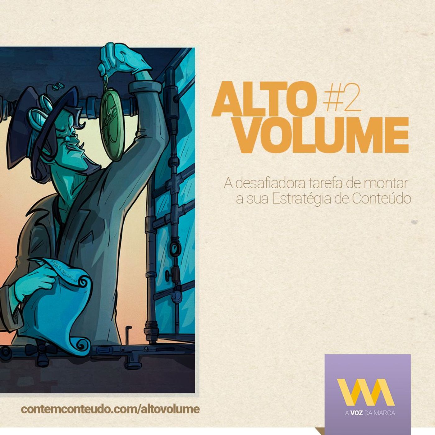 AVozDaMarca#8 - Alto Volume - A Desafiadora tarefa de montar a sua Estratégia de Conteúdo