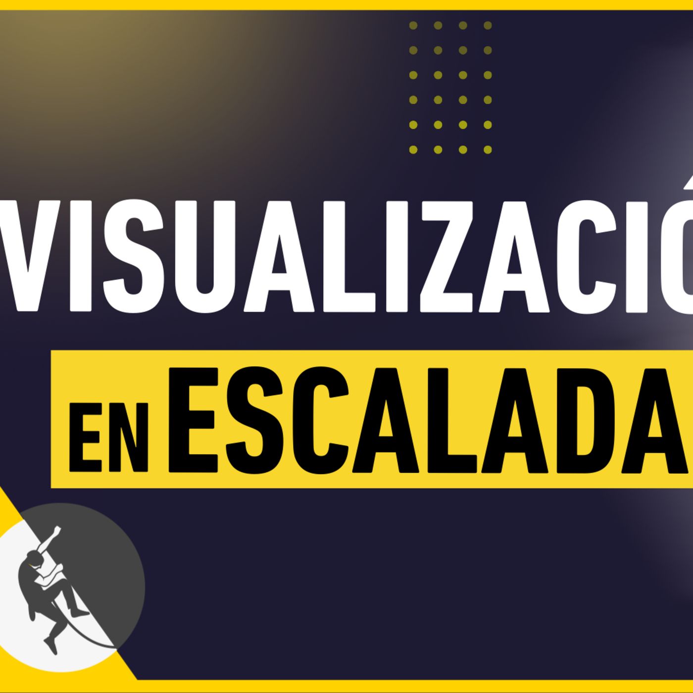 VISUALIZACIÓN en ESCALADA: Cómo mejorarla para encadenar episode artwork