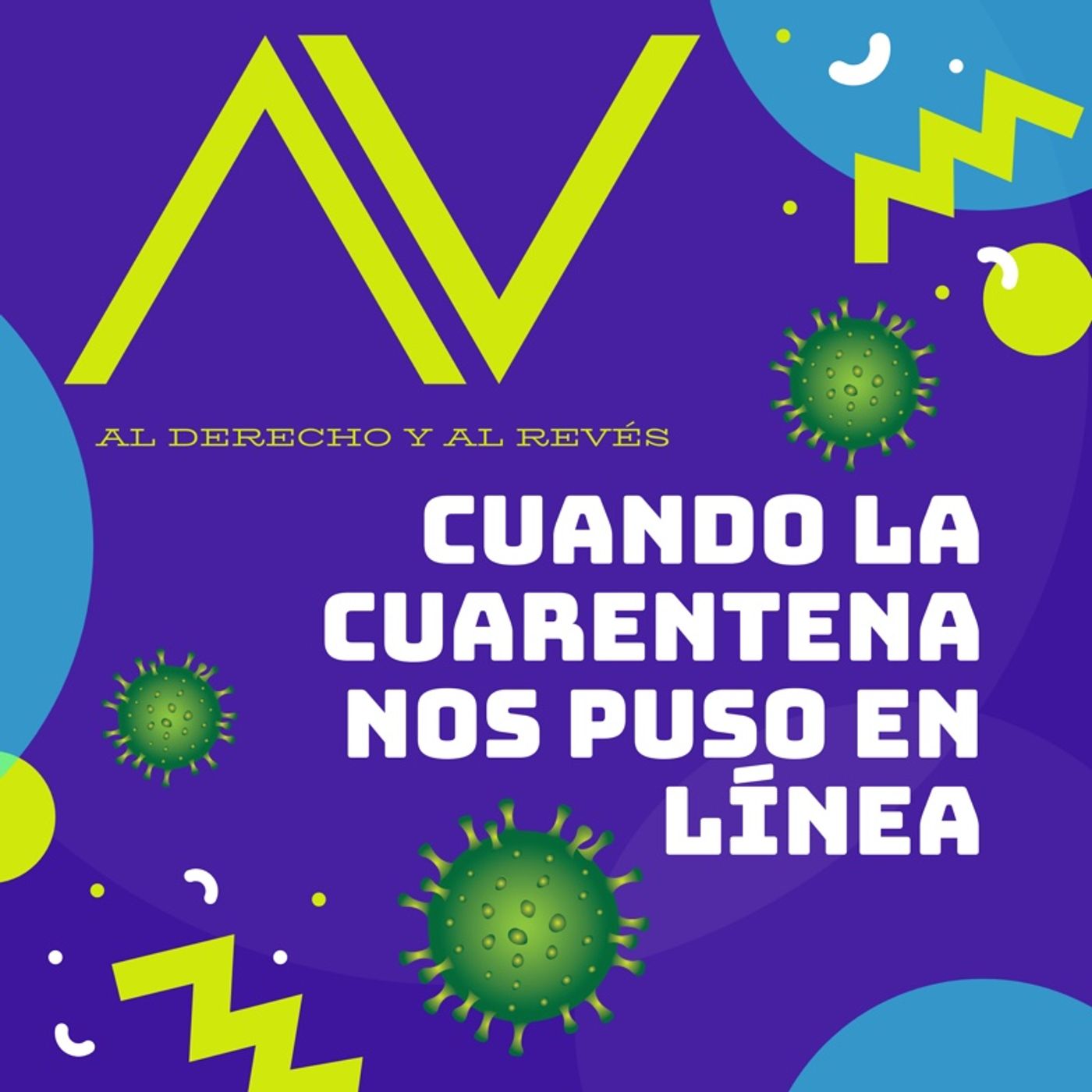 Ep. 13 Cuando la cuarentena nos puso en línea Ep. 13 Cuando la cuarentena nos puso en línea