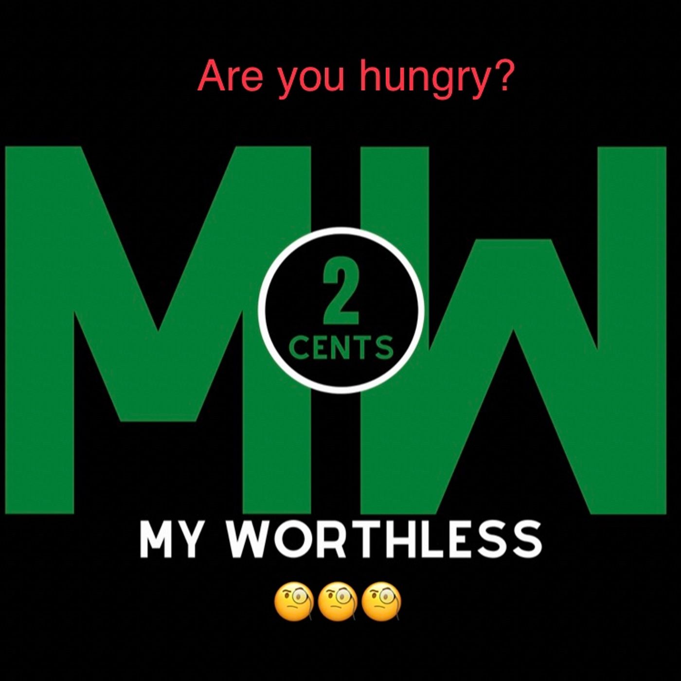 Are you just hungry?