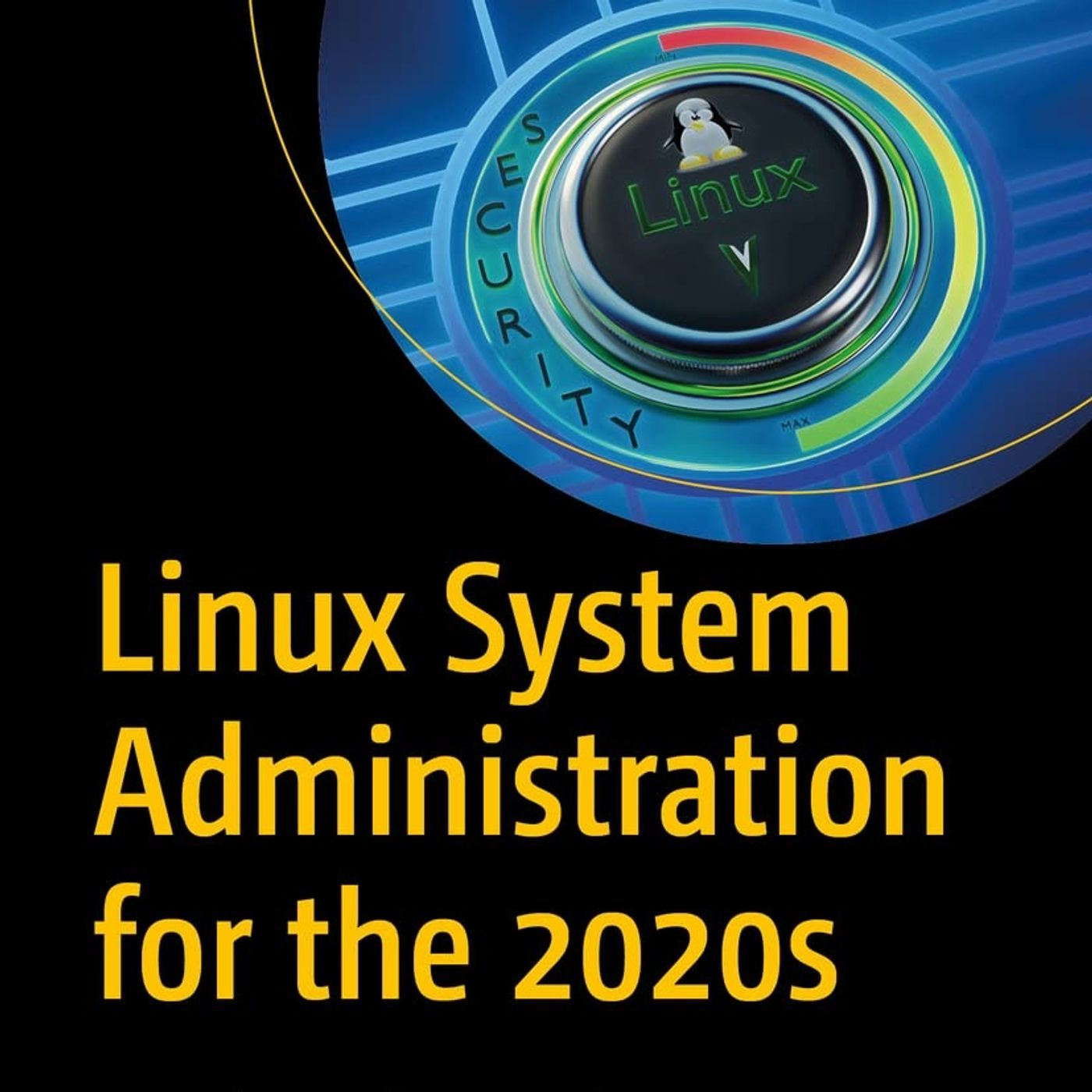 Linux System Administration for the 2020s
