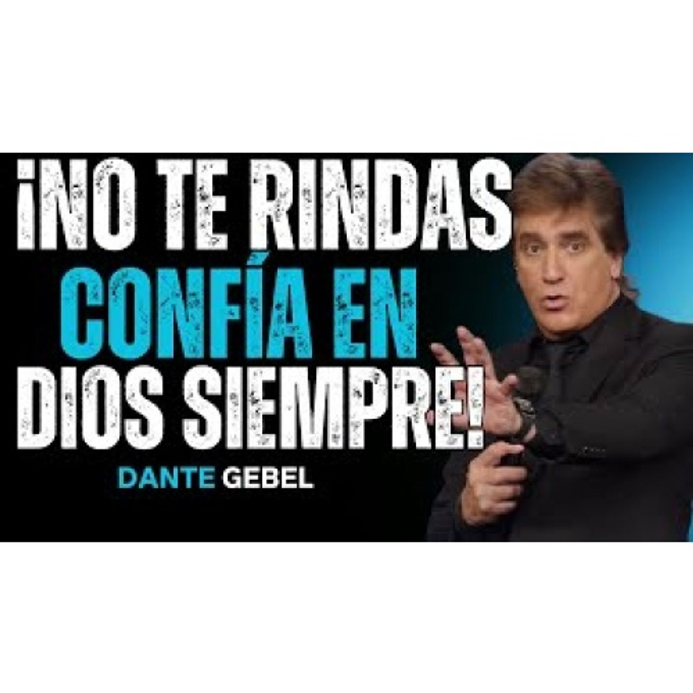 ¡No Te Rindas, Confía Siempre En DIOS Y Vuelve A Empezar! - Predicas de Dante Gebel episode artwork