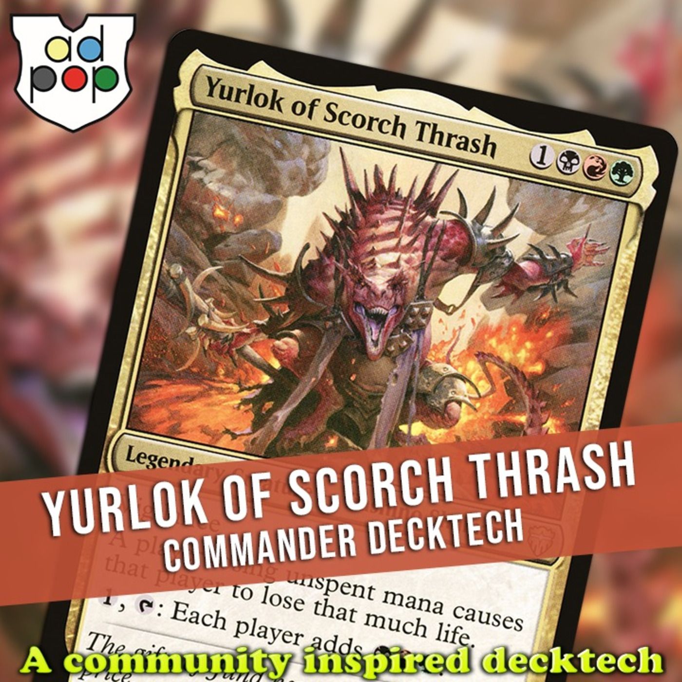 Commander ad Populum Ep 113 - Yurlok of Scorch Thrash Decktech episode artwork