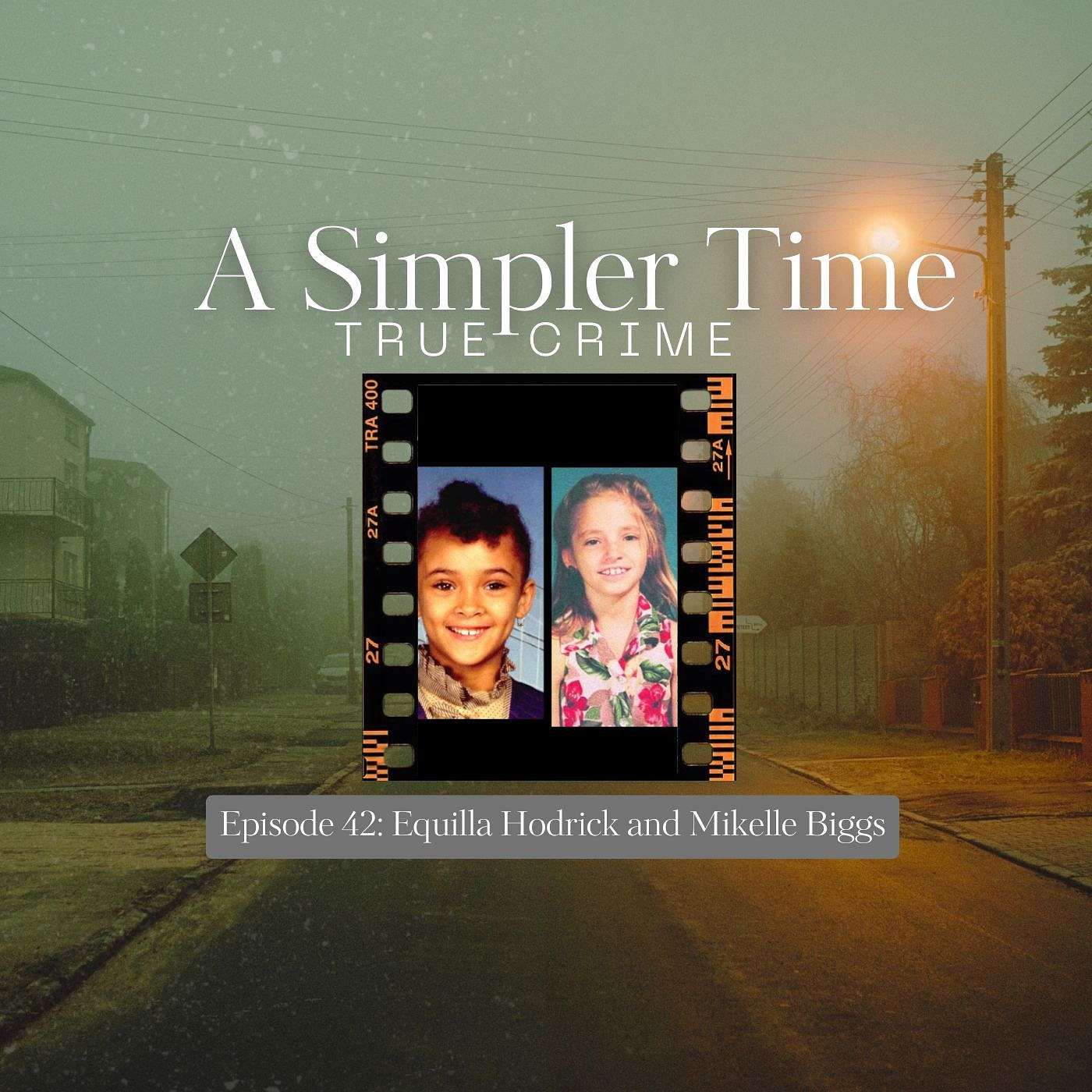 Chasing the Ice Cream Truck: The Abductions of Equilla Hodrick and Mikelle Biggs