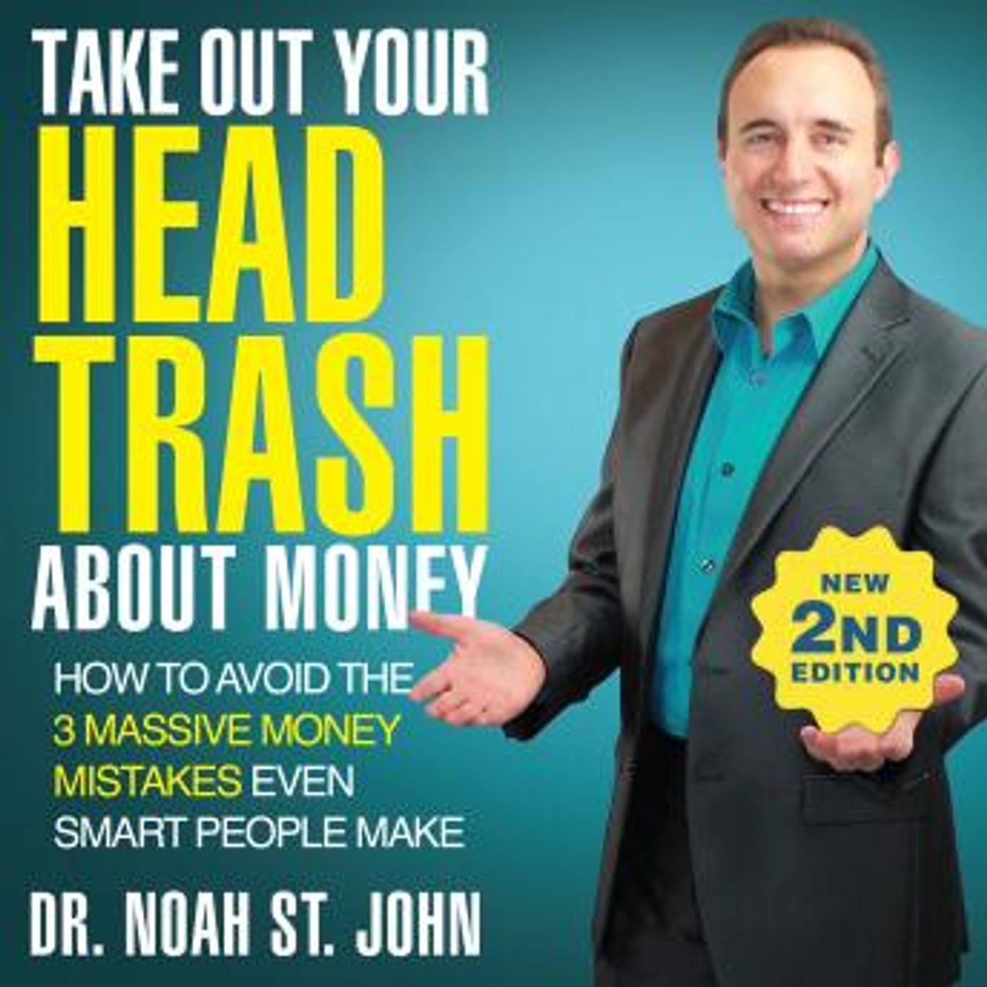 Take Out Your Head Trash About Money 2nd Edition by Dr. Noah St. John episode artwork