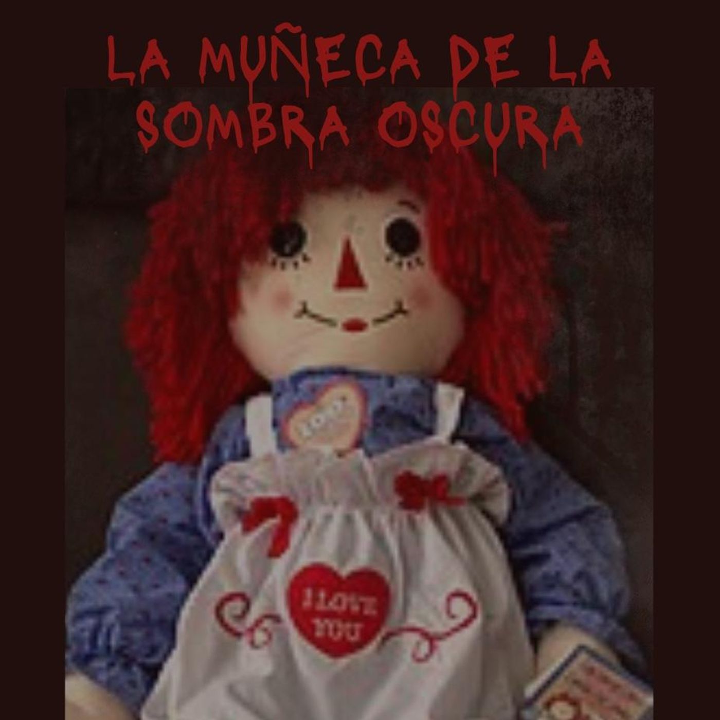 La muñeca de la sombra oscura - Parte 2 podcast artwork