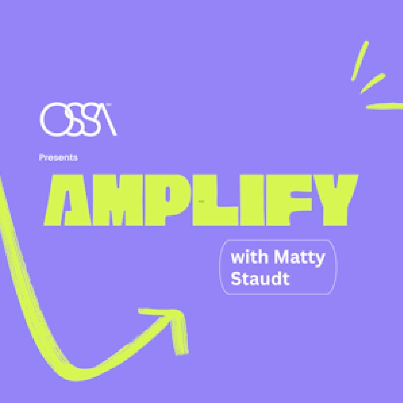 Amplify - Hosted by Matty Staudt