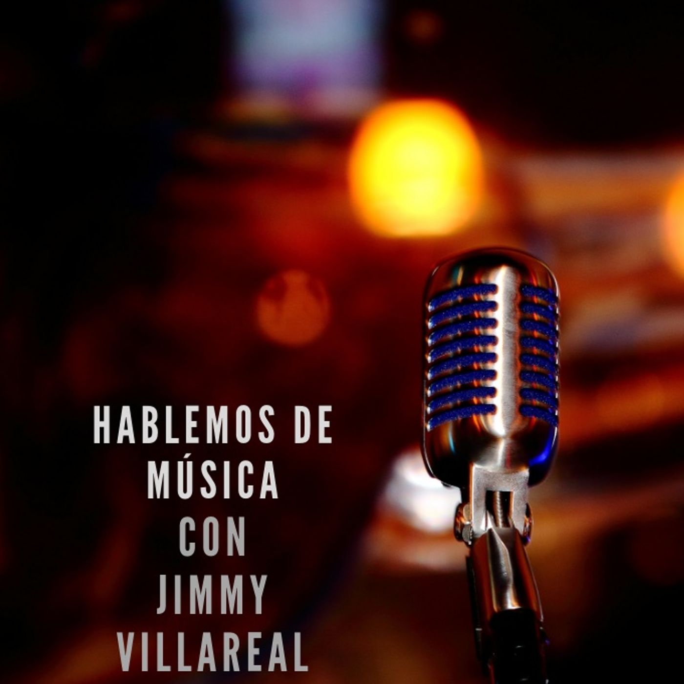 HABLEMOS DE MÚSICA CON JIMMY VILLAREAL