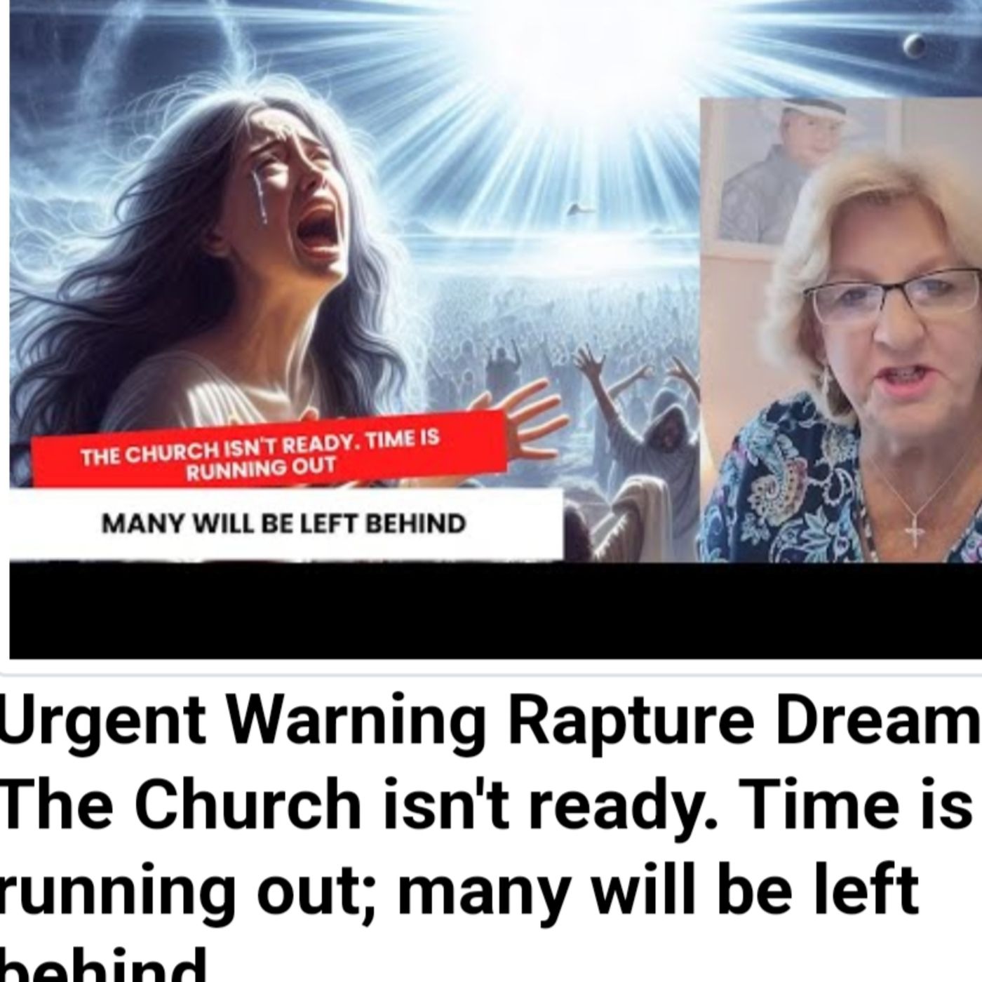 Urgent Warning Rapture Dream: The Church isn't ready. Time is running out; many will be left behind episode artwork