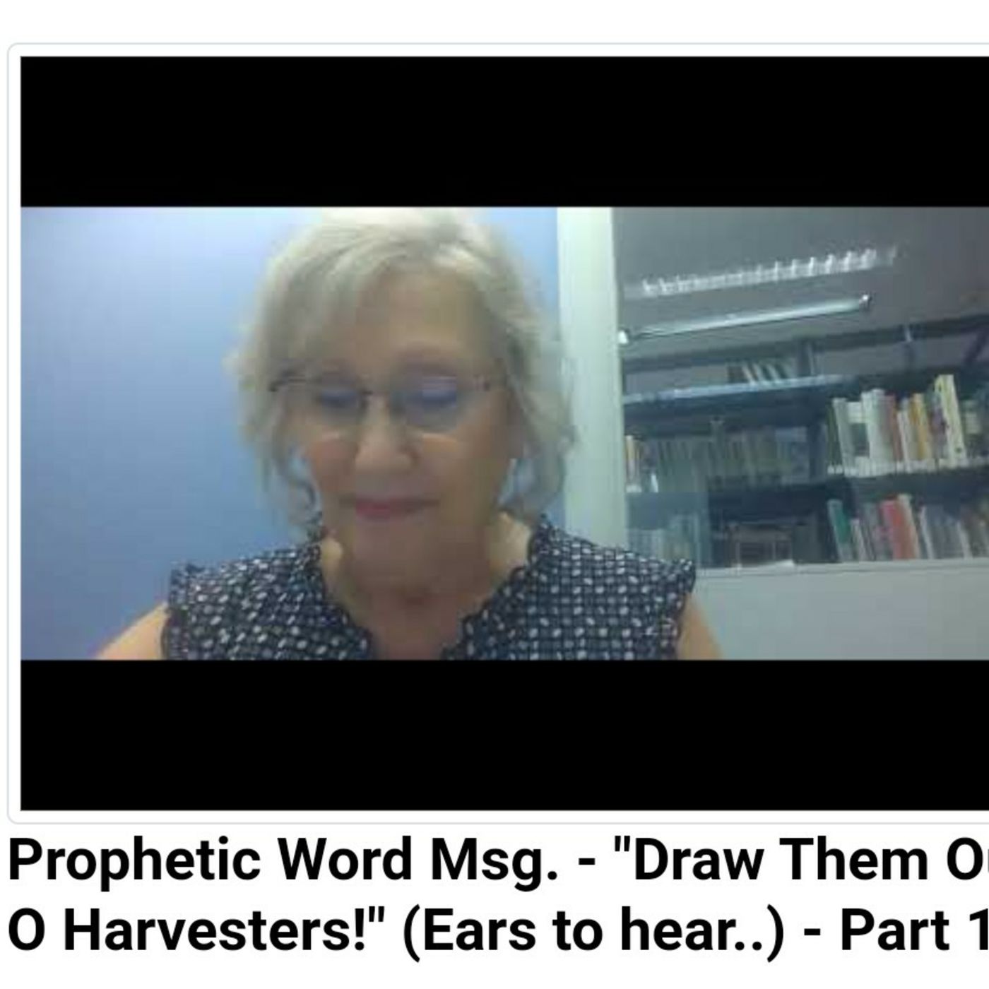 Prophetic Word Msg. - "Draw Them Out O Harvesters!" (Ears to hear..) - Part 1 episode artwork