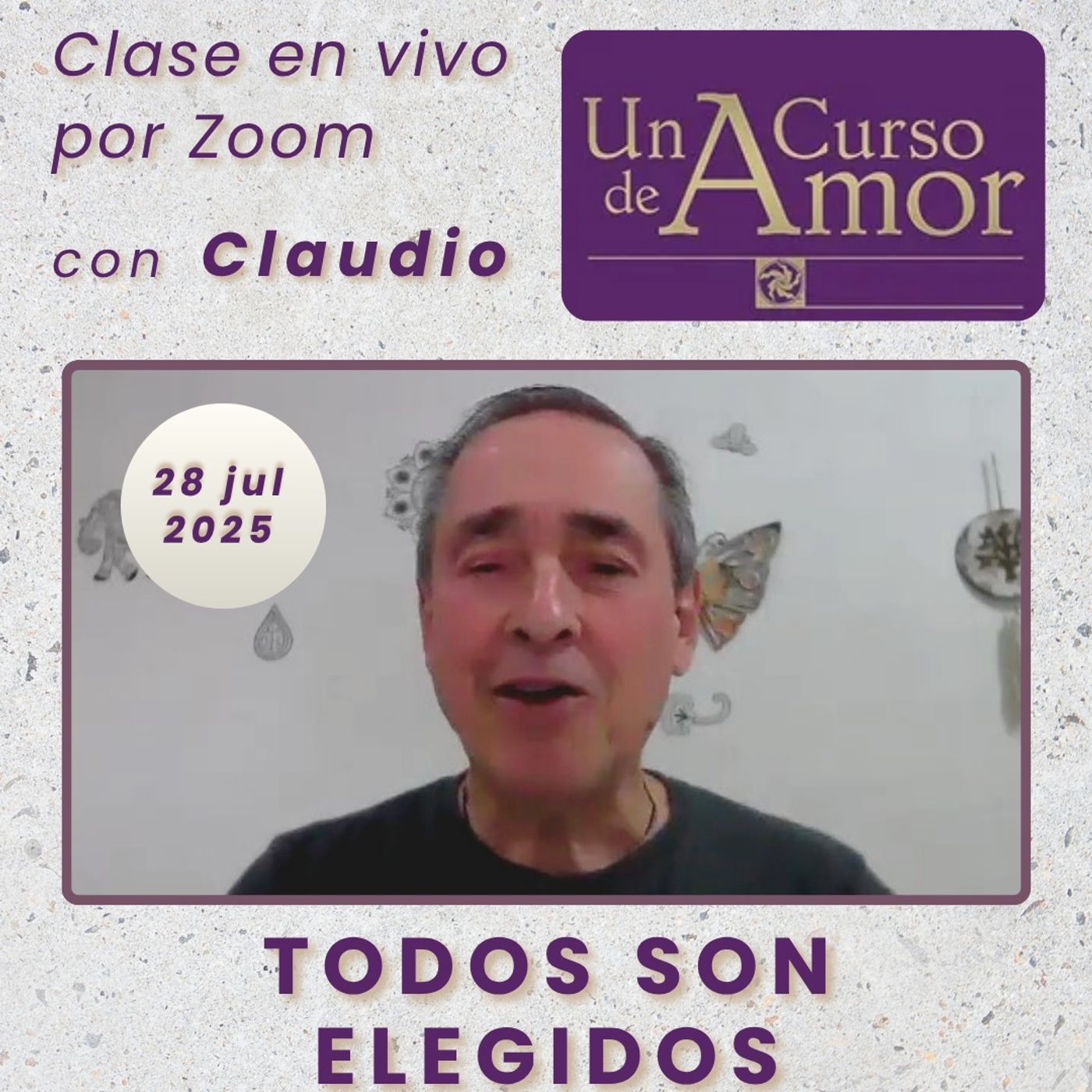 UN CURSO DE AMOR - Todos son elegidos - Claudio - 28 jul 2025
