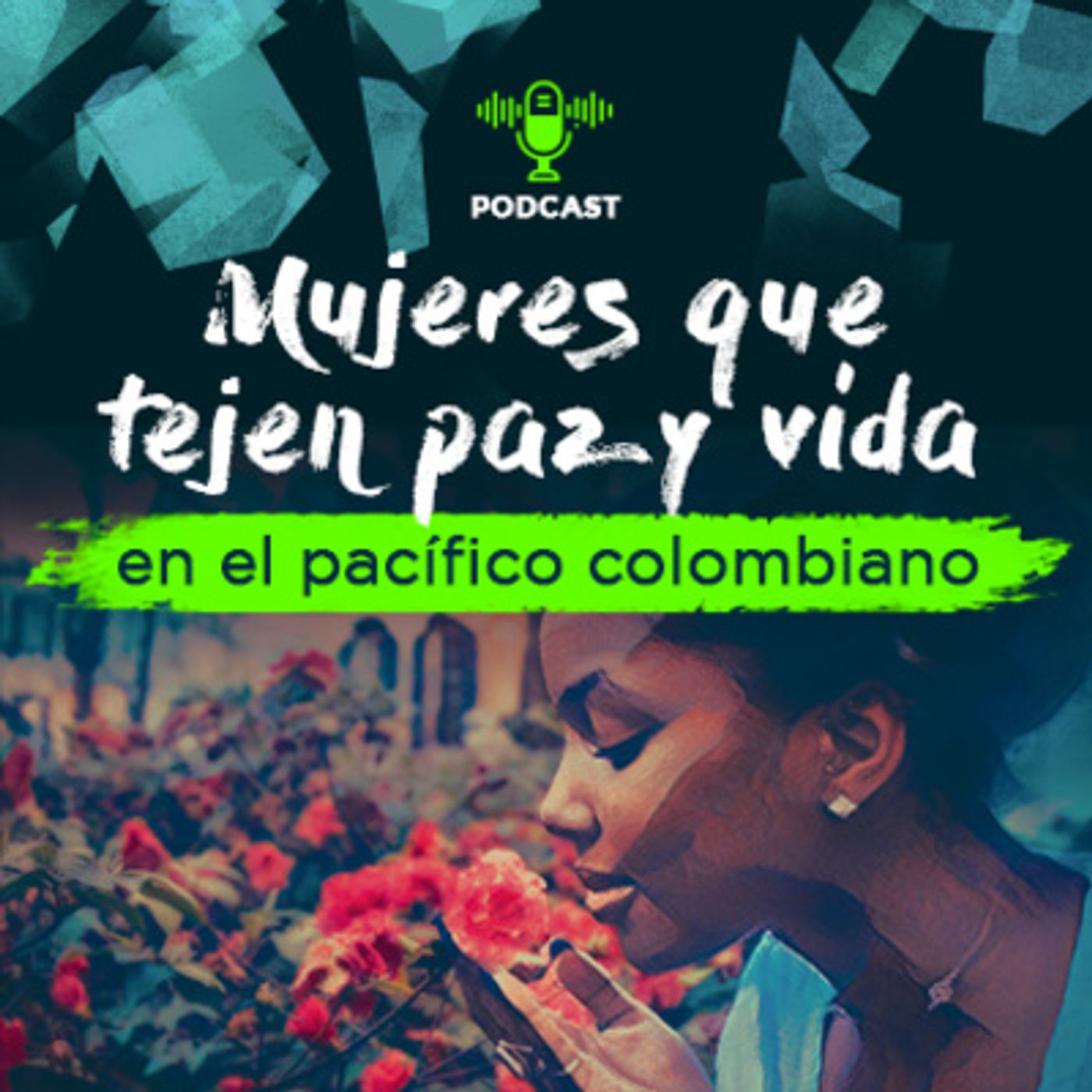 Ep 1. Mujeres que tejen paz y vida en el pacífico colombiano / Juana Francisca Mosquera