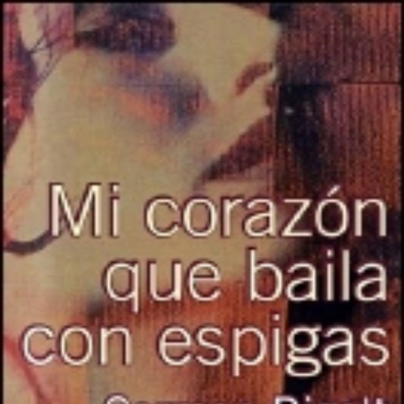 Mi corazon que baila con espigas - Carmen Rigalt