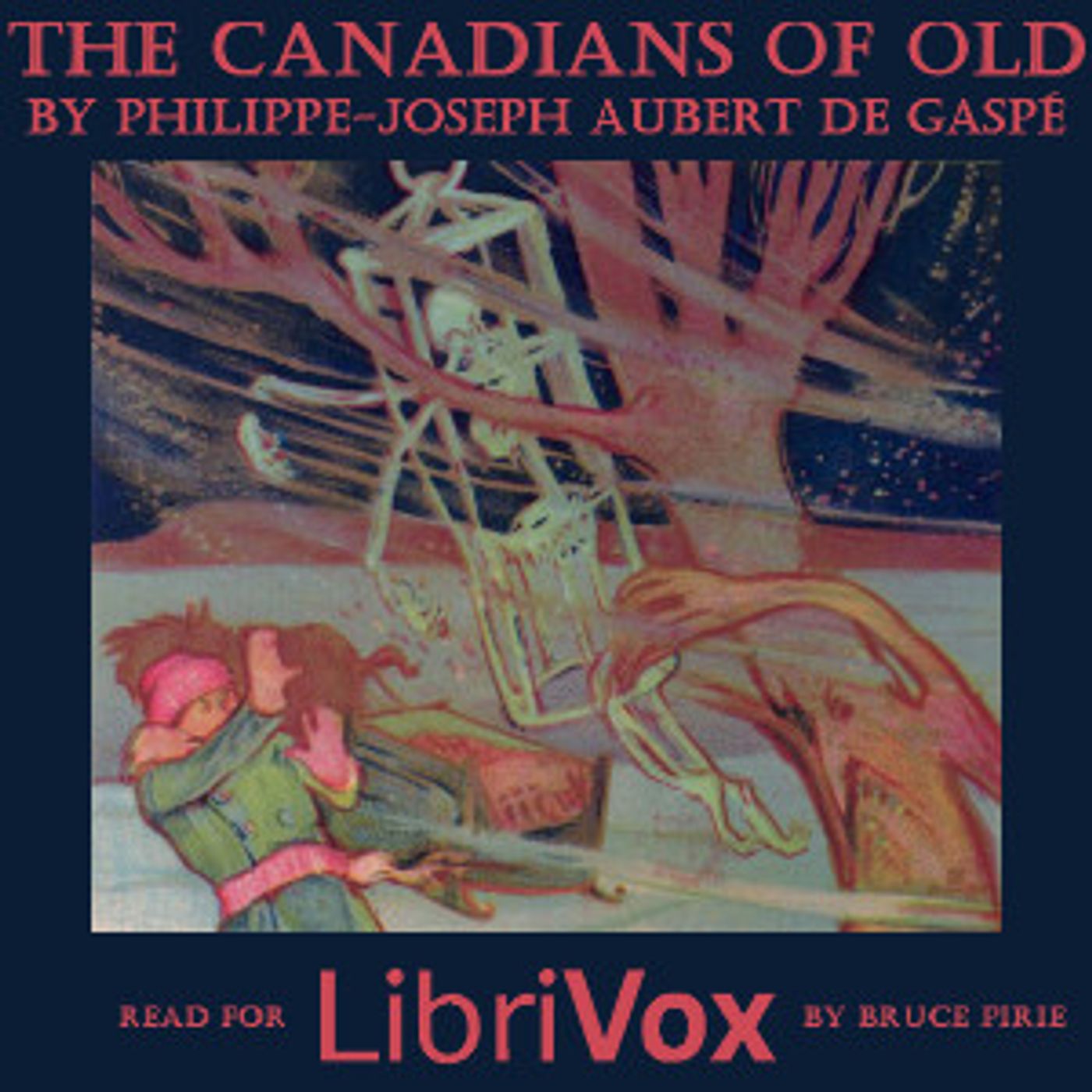 Canadians of Old, The by Philippe Aubert de Gaspé (1786 - 1871)