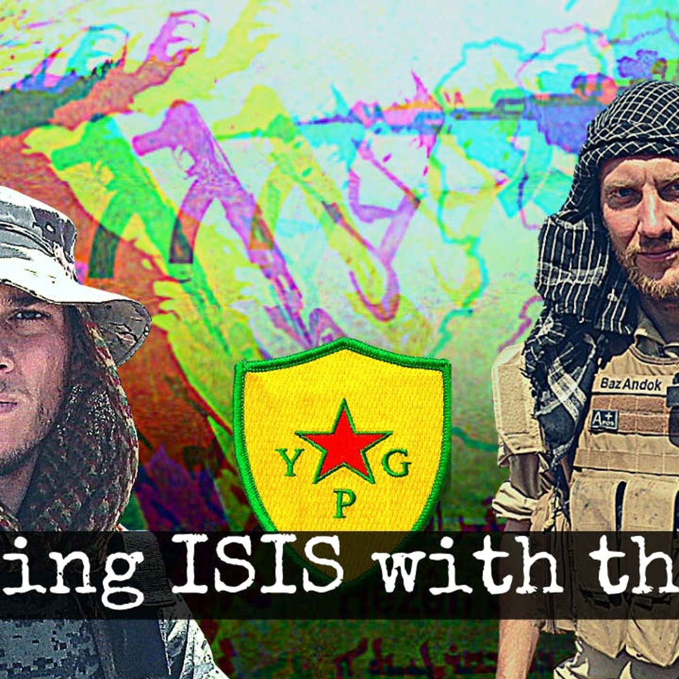 Fighting ISIS with the Kurdish YPG | John Foxx and Dr. Till Paasche | Ep. 169