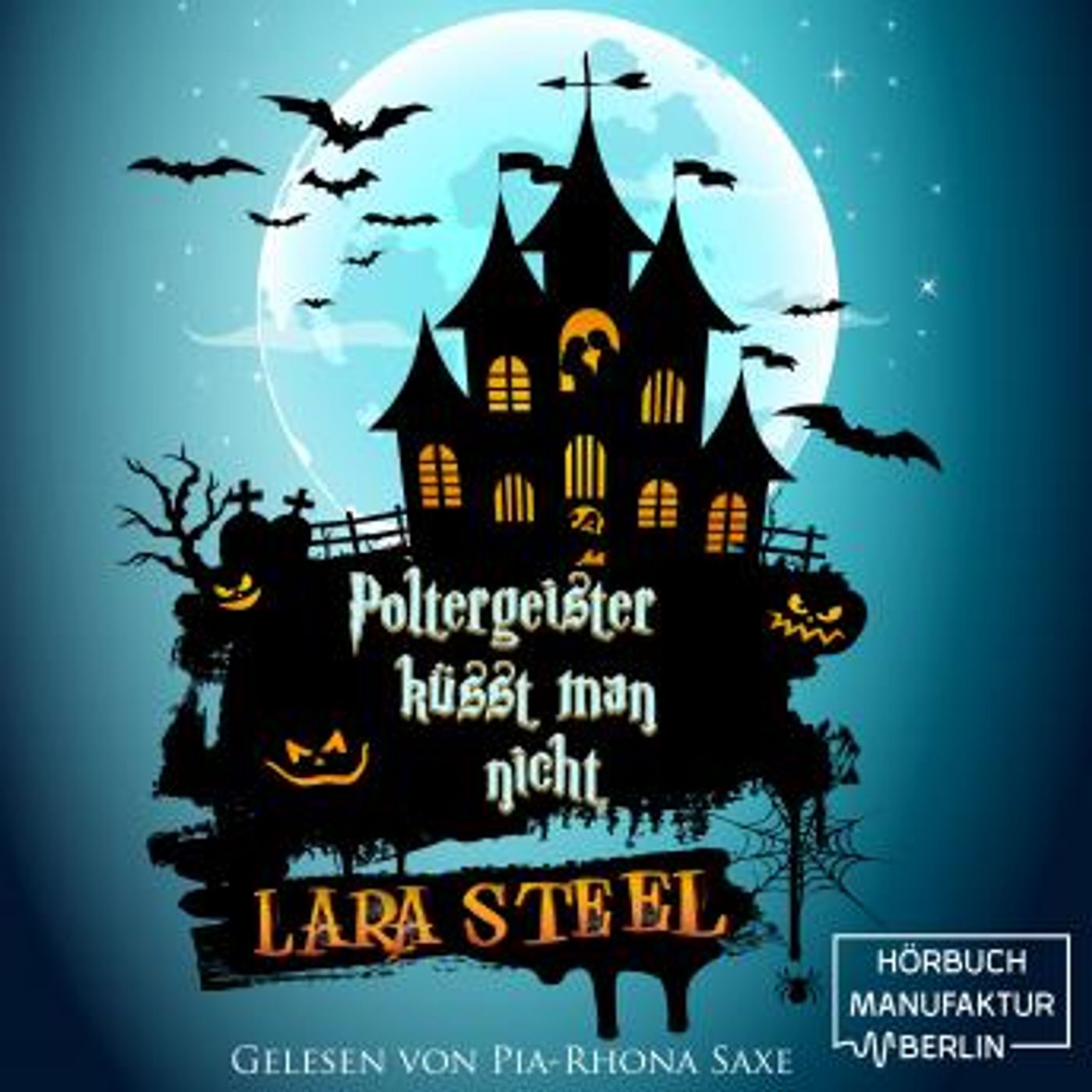 [German] - Poltergeister küsst man nicht (ungekürzt) by Lara Steel episode artwork