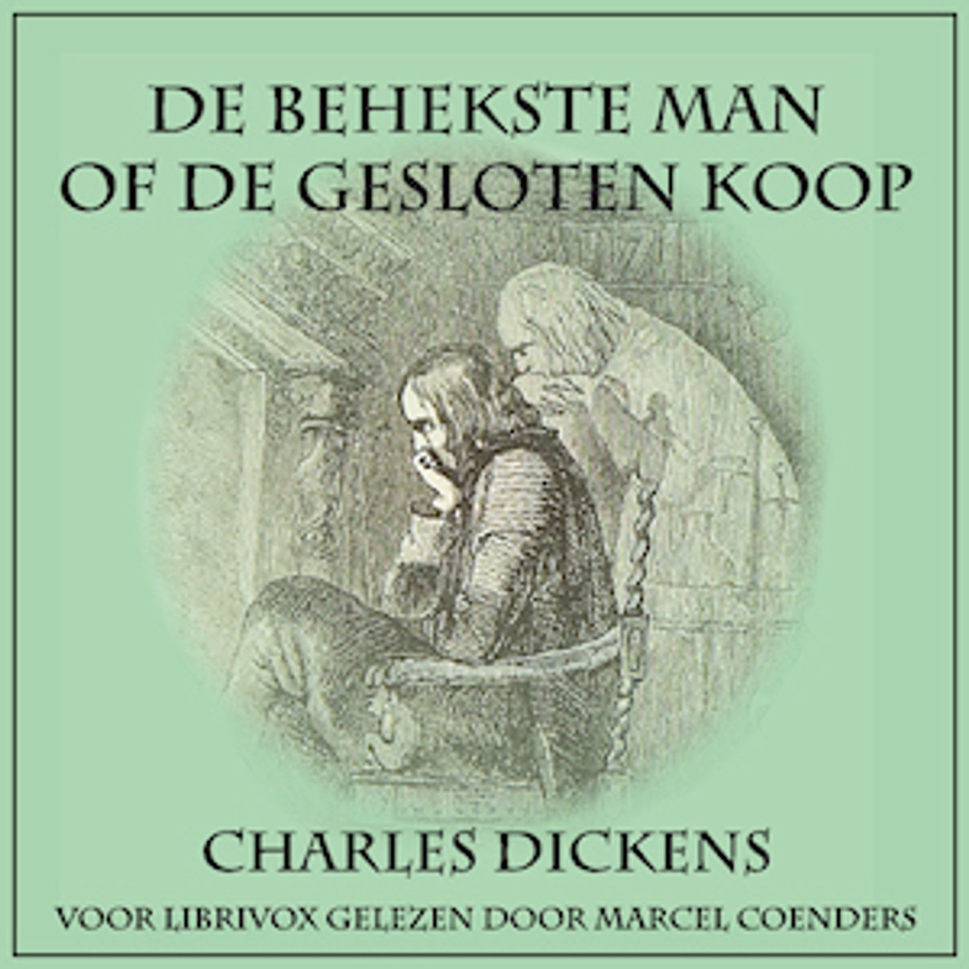 Behekste Man of de Gesloten Koop, De by Charles Dickens (1812 – 1870)
