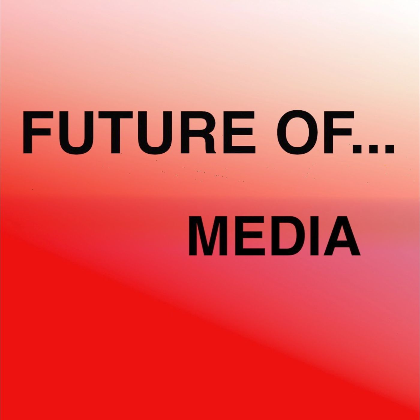 Future of Media
