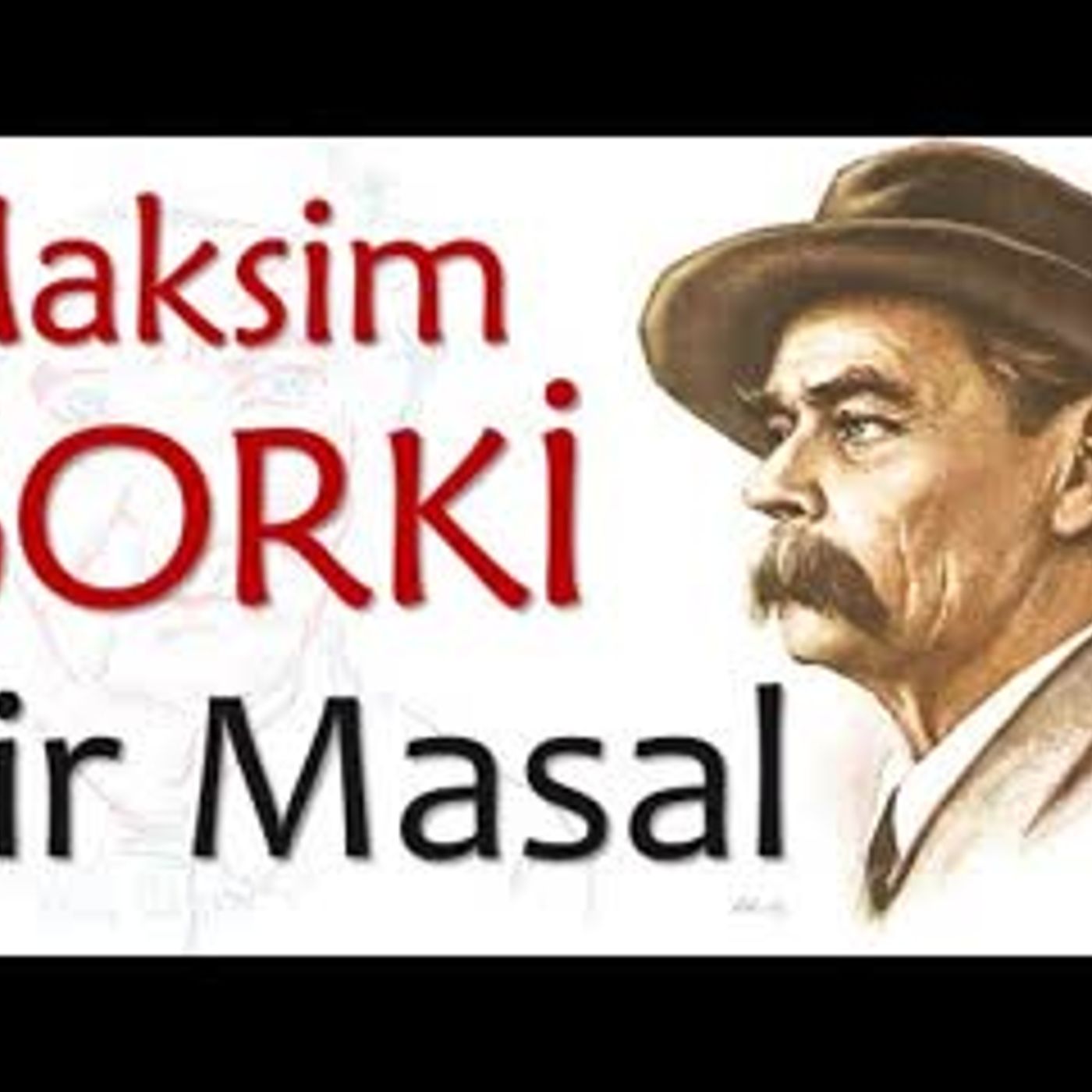 Bir Masal  Maksim GORKİ sesli kitap tek parça Akın ALTAN episode artwork