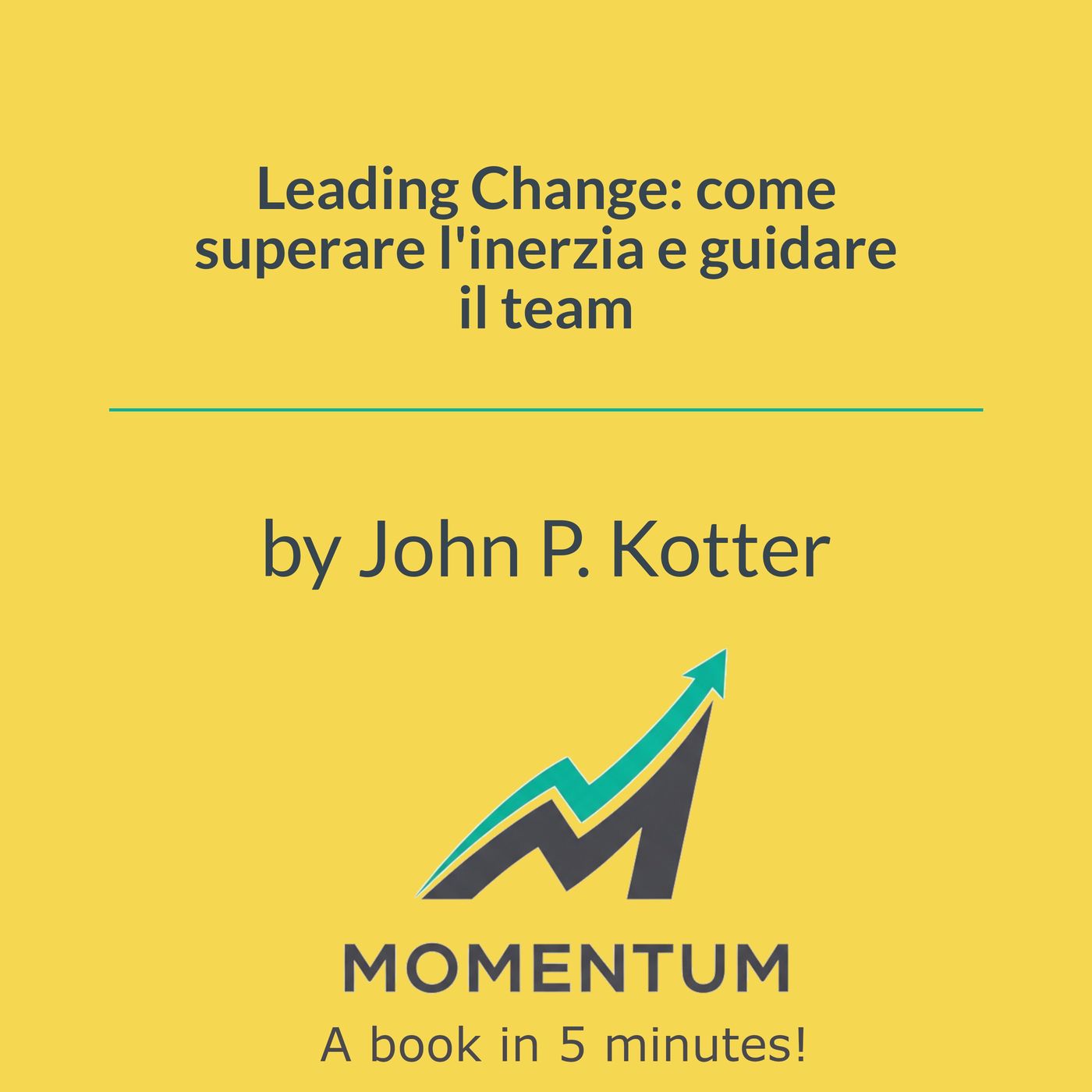 Leading Change: come superare l'inerzia e guidare il team (John P. Kotter) episode artwork