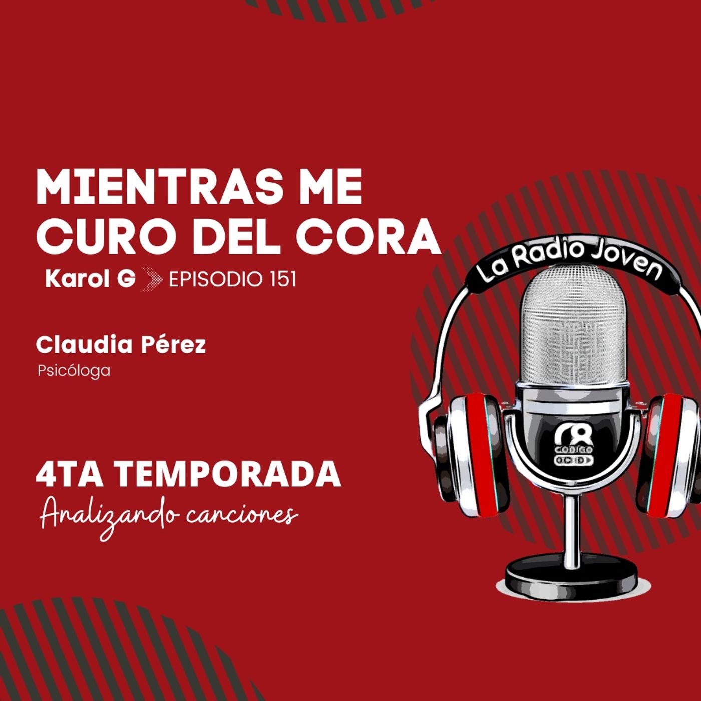 MIENTRAS ME CURO DEL CORA By: Karol G | Ep. 151 | Temp. 004 episode artwork