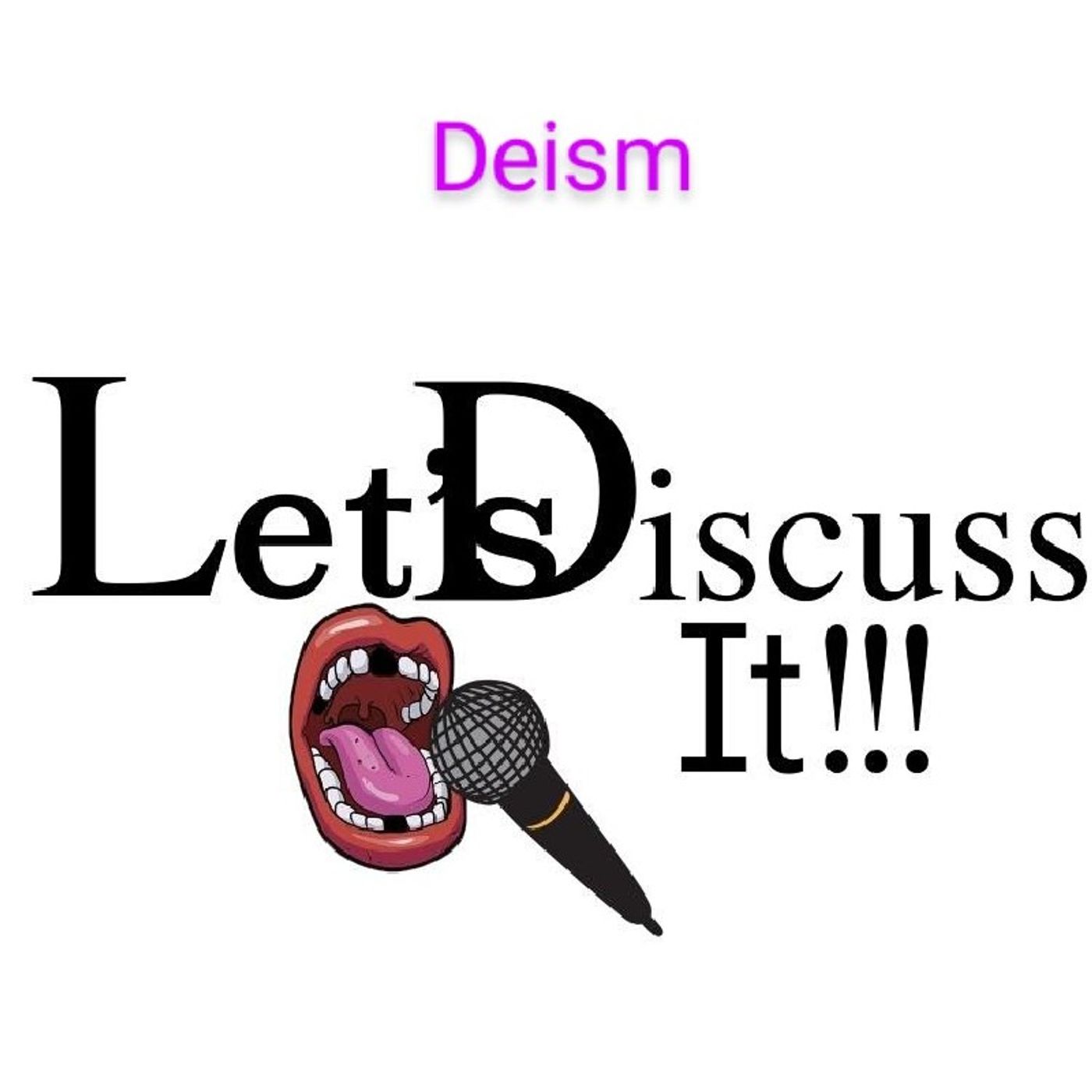Deism: Let's Discuss It!!!