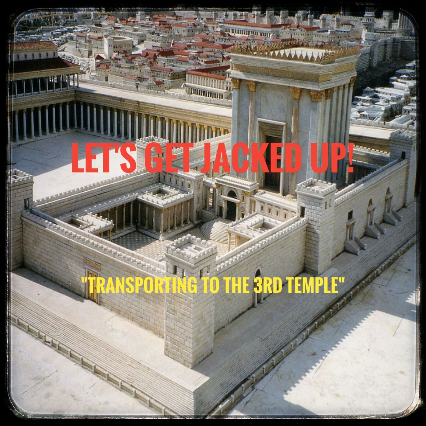 LET'S GET JACKED UP! "Teleporting to the 3rd Temple"  (S1  Ep3) episode artwork