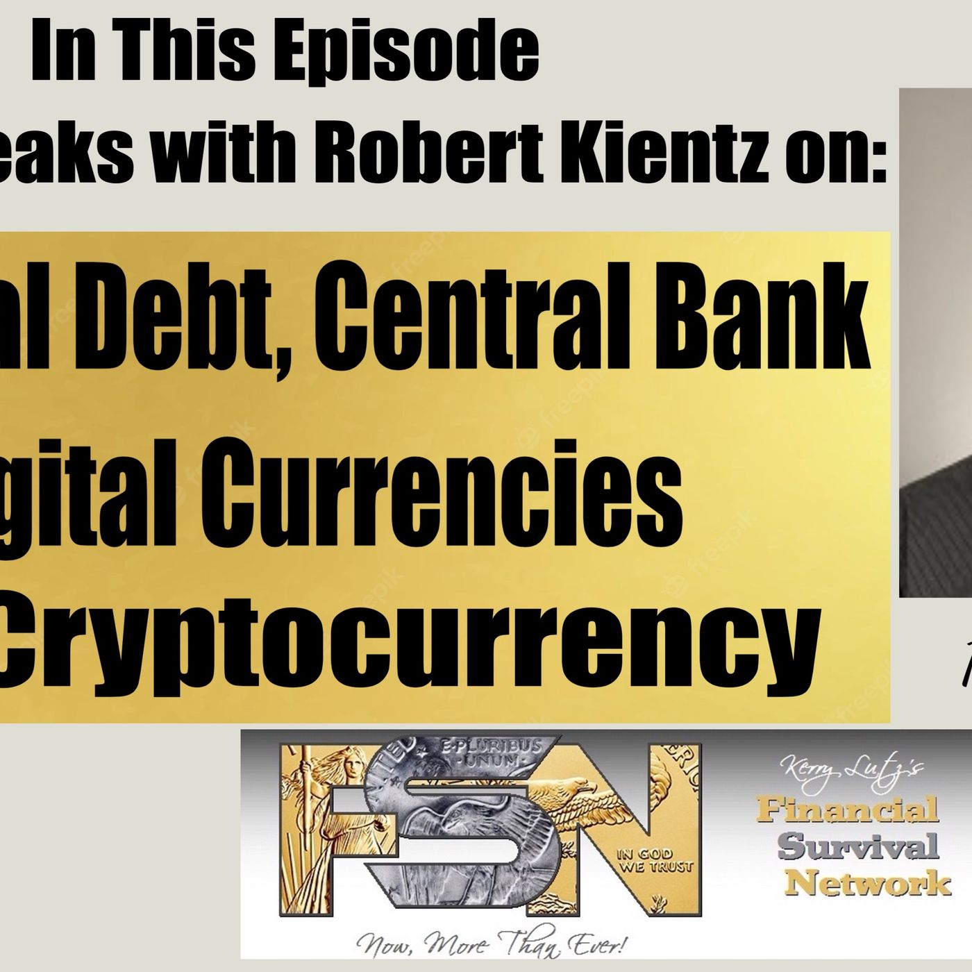 cover of episode National Debt, Central Bank Digital Currencies and Cryptocurrency with Robert Kientz #5981