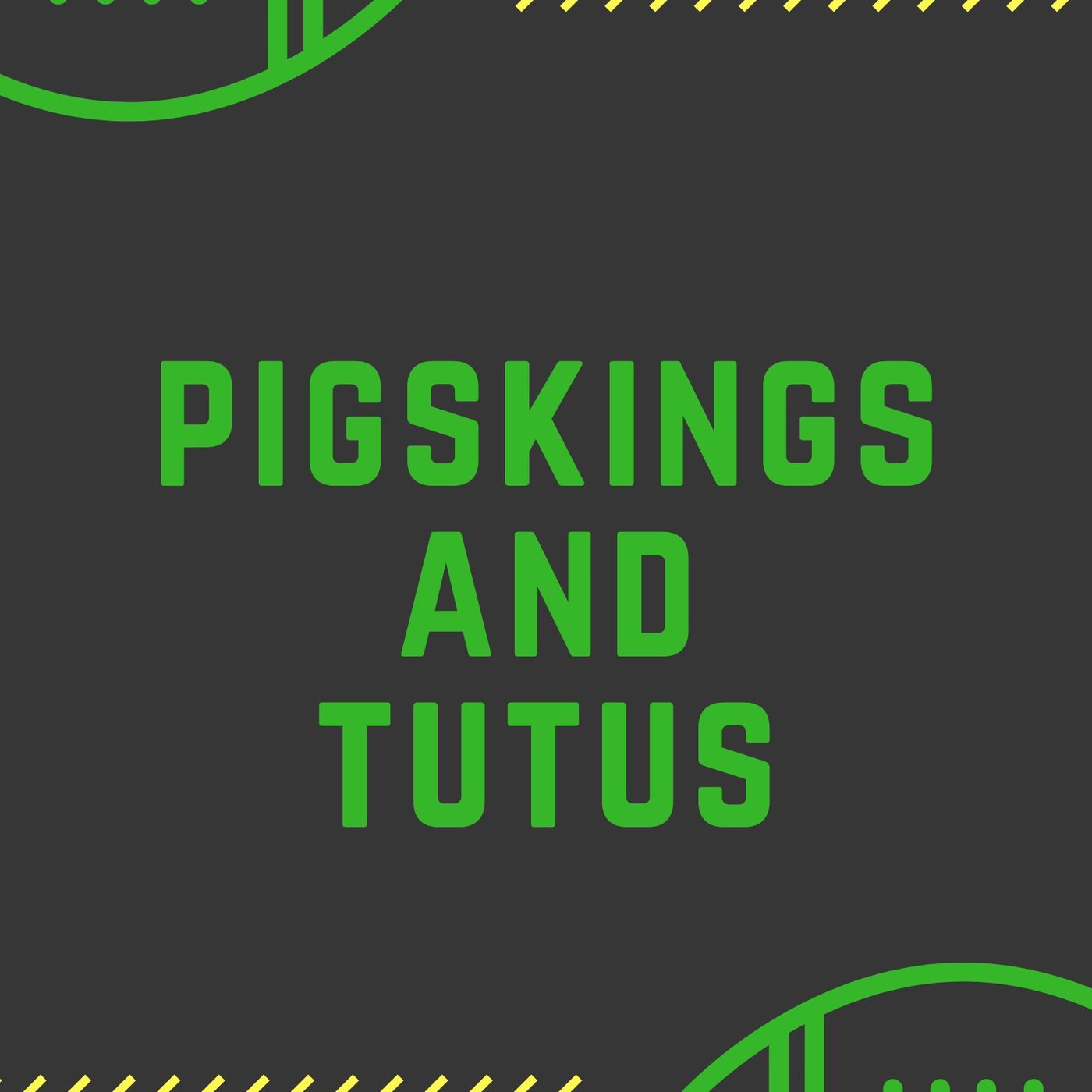 Pigskins and tutus