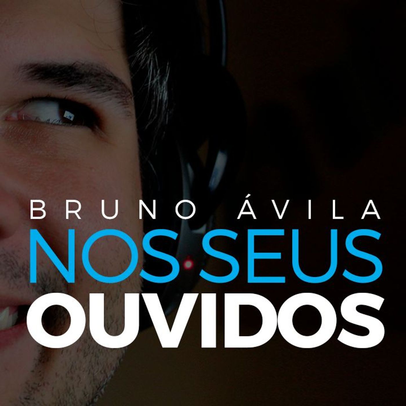Bruno Avila nos seus ouvidos!