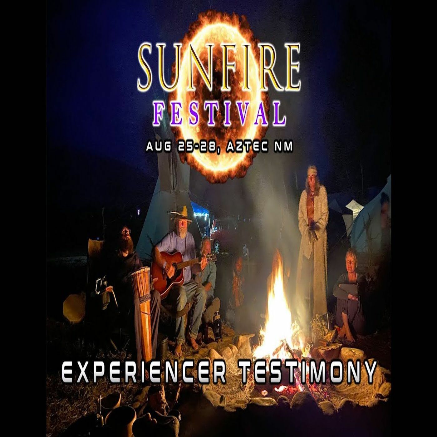 Sunfire Festival - Aztec, New Mexico: Experiencer Testimony - Aug 25 -28th, 2023