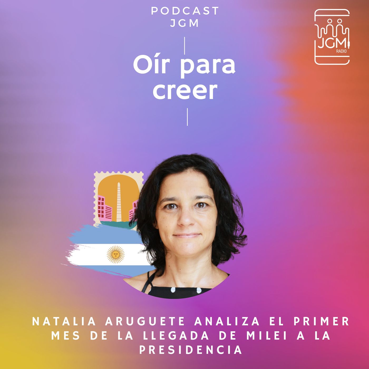 Natalia Aruguete, doctora argentina en ciencias sociales, a un mes de la llegada de Milei a la presidencia episode artwork