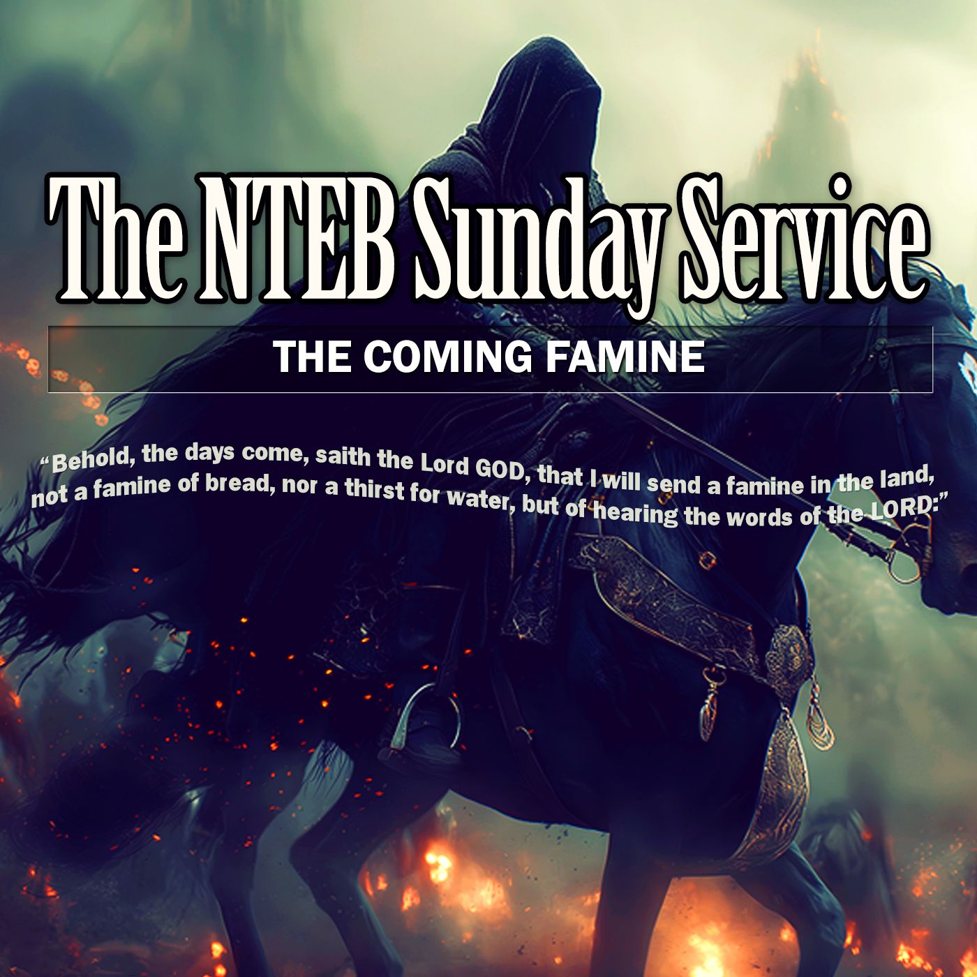 THE BIBLE BELIEVERS SUNDAY SERVICE: The Coming Famine Of The Hearing Of The Words Of God