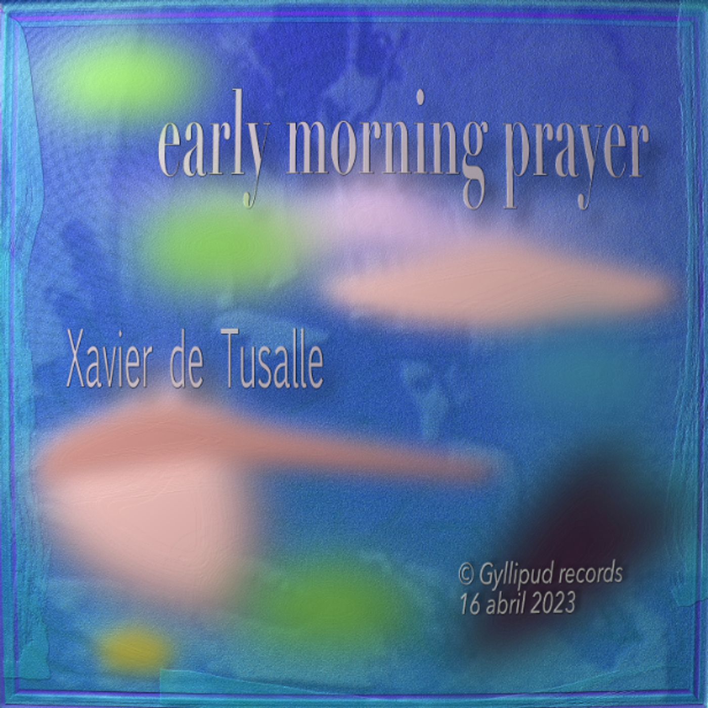 Opus 39.- Early morning prayer - Xavier de Tusalle
