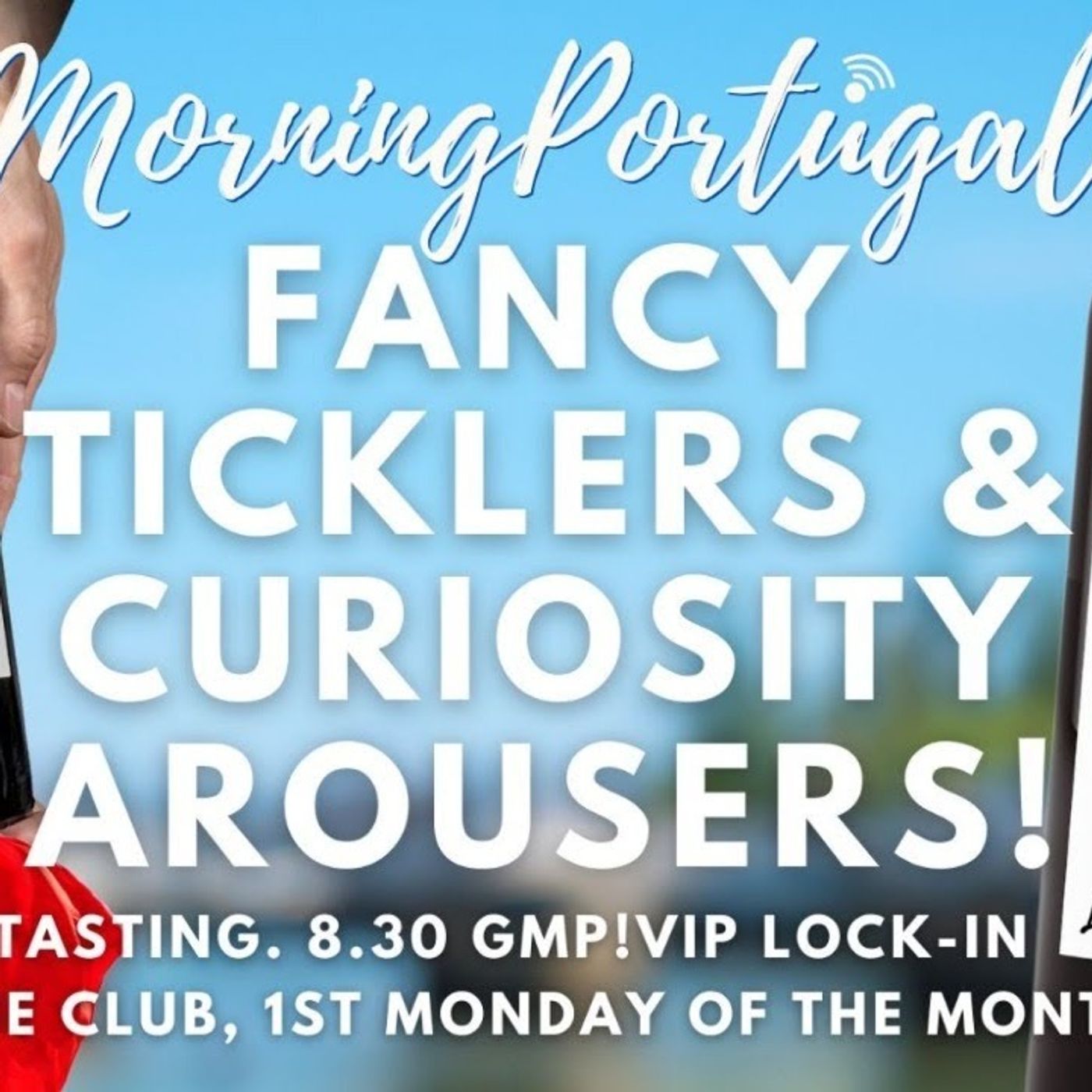 Fancy Tickling & Attention Grabbing Wines on Good Morning Portugal! Bring yours, check out ours!!
