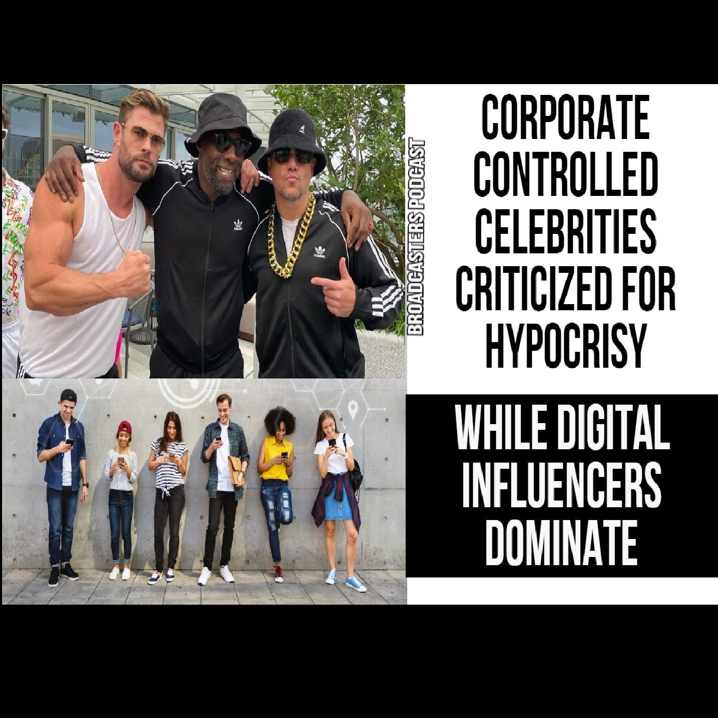 Corporate Controlled Celebrities Criticized For Hypocrisy While Digital Influencers Dominate BP040221-168 episode artwork