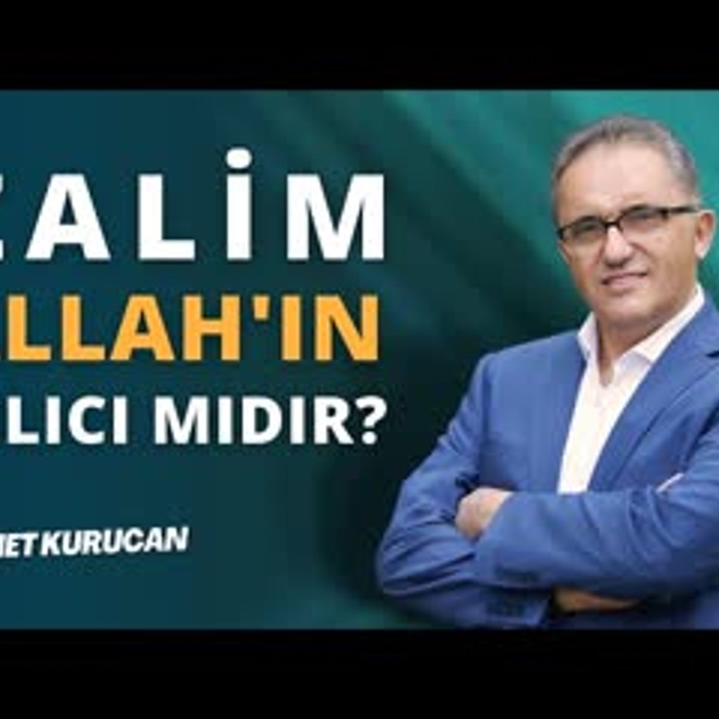 Zalim Allah'ın Kılıcı mıdır   AHMET KURUCAN episode artwork