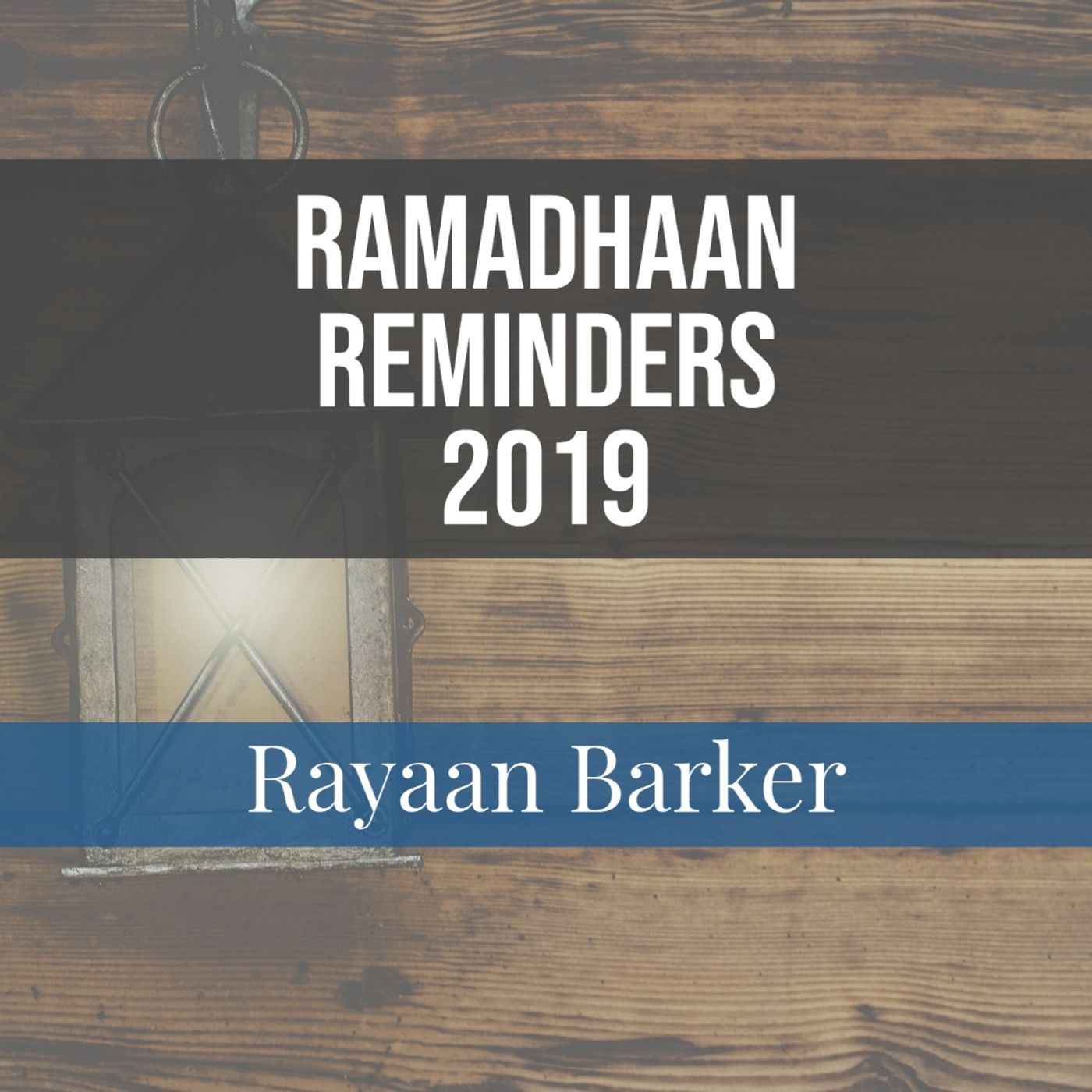 17 - Ramadhaan Reminders 1440H/2019 - Rayaan Barker | Stoke episode artwork