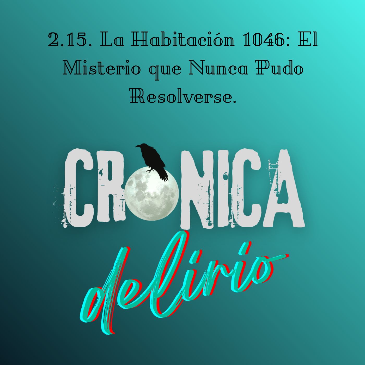 Crónica Delirio: True Crime y Misterios Reales de la Historia