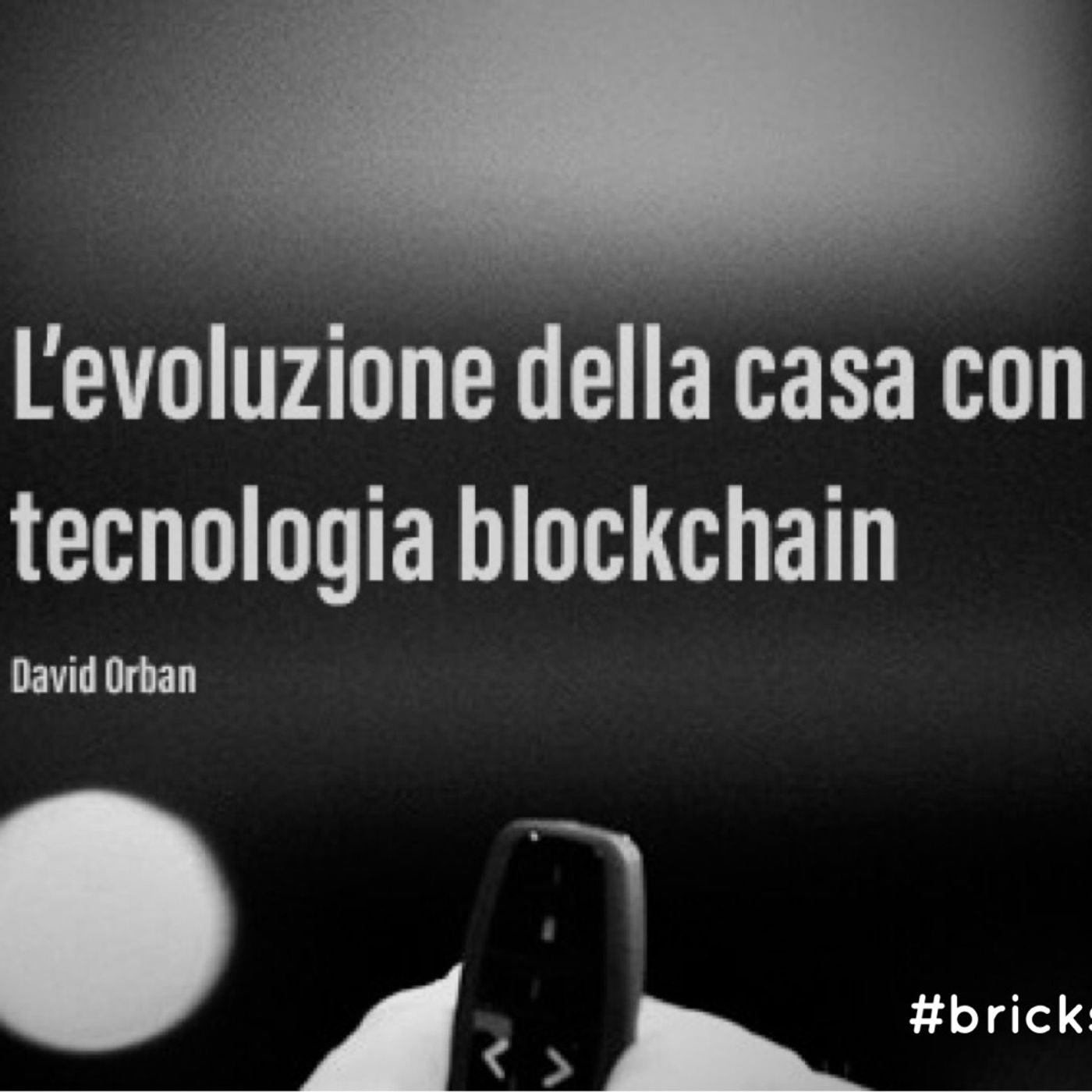 BM - Puntata n. 45 - Cos'è blockchain? Quale il potenziale in abbinamento al real estate episode artwork
